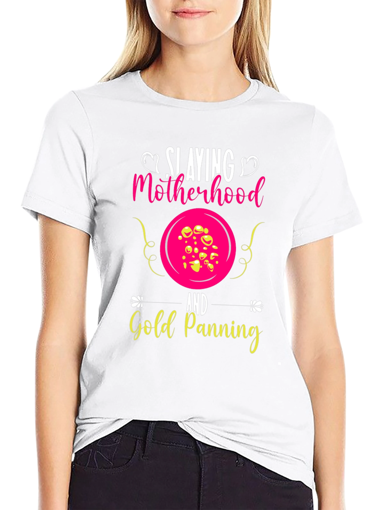 Slaying Motherhood & Gold Panning T-Shirt