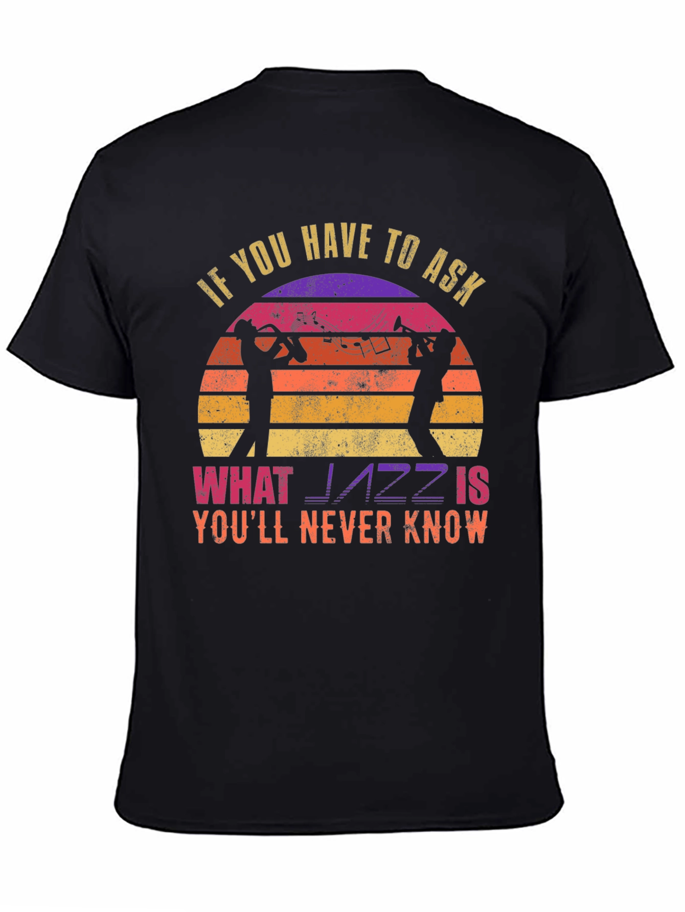 Jazz Music T-Shirt - If You Have To Ask...