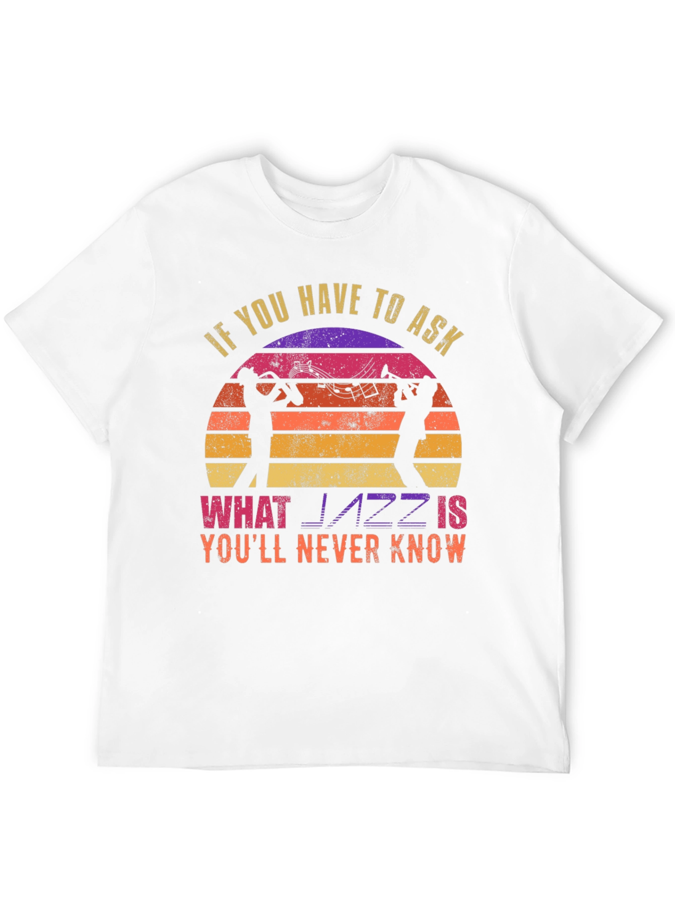 Jazz Music T-Shirt - If You Have To Ask...