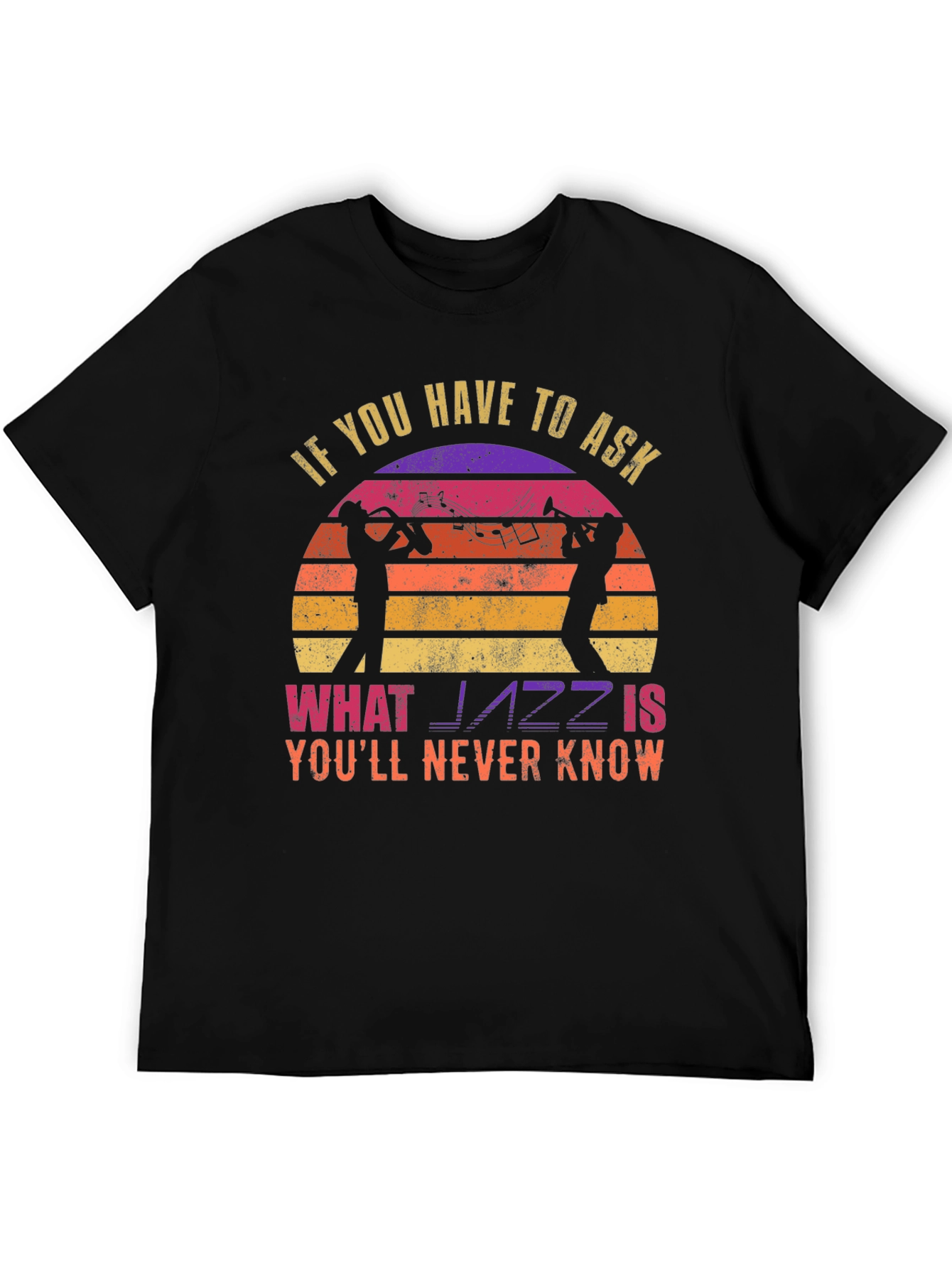 Jazz Music T-Shirt - If You Have To Ask...