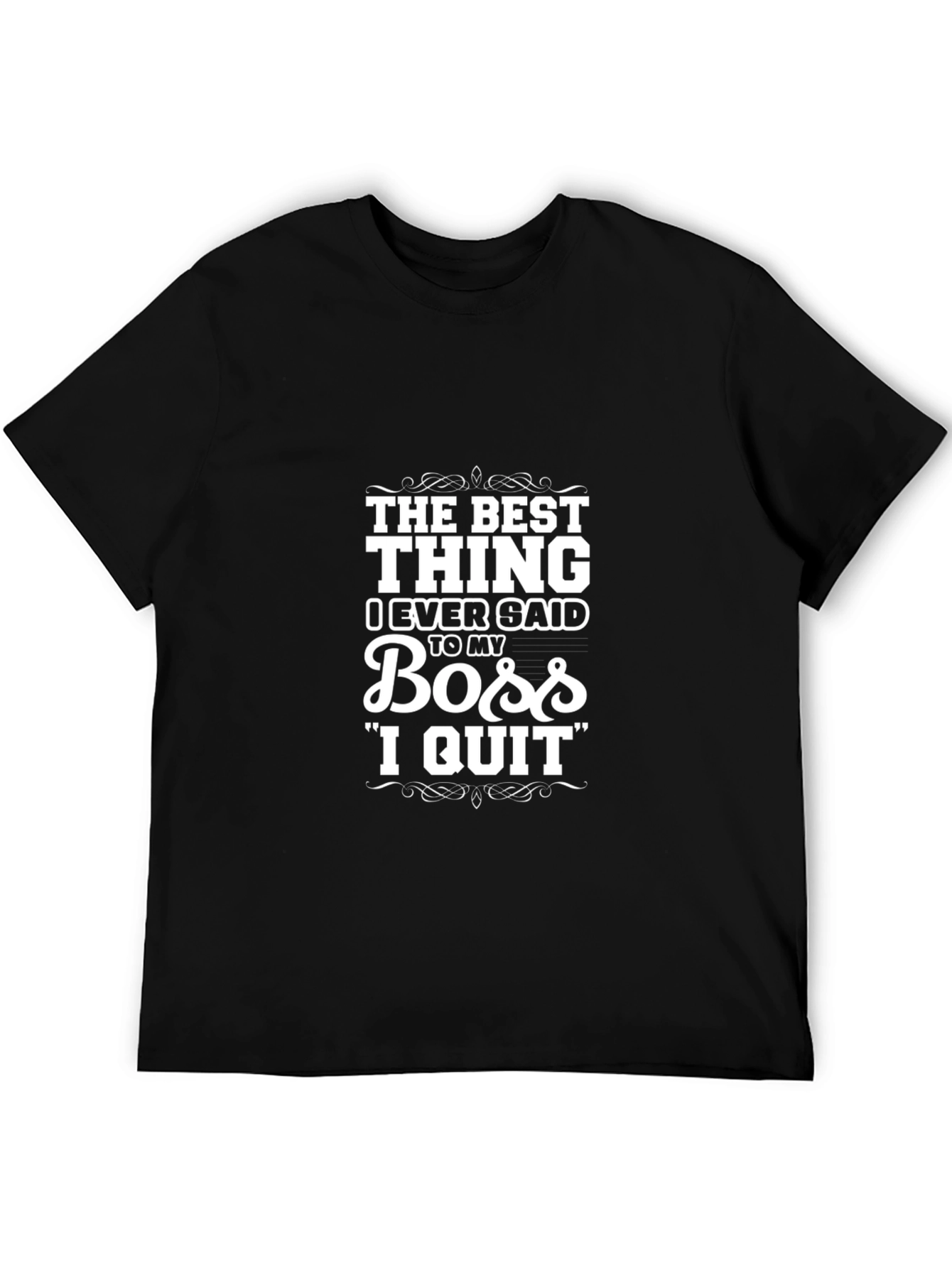 The Best Thing I Ever Said T-Shirt