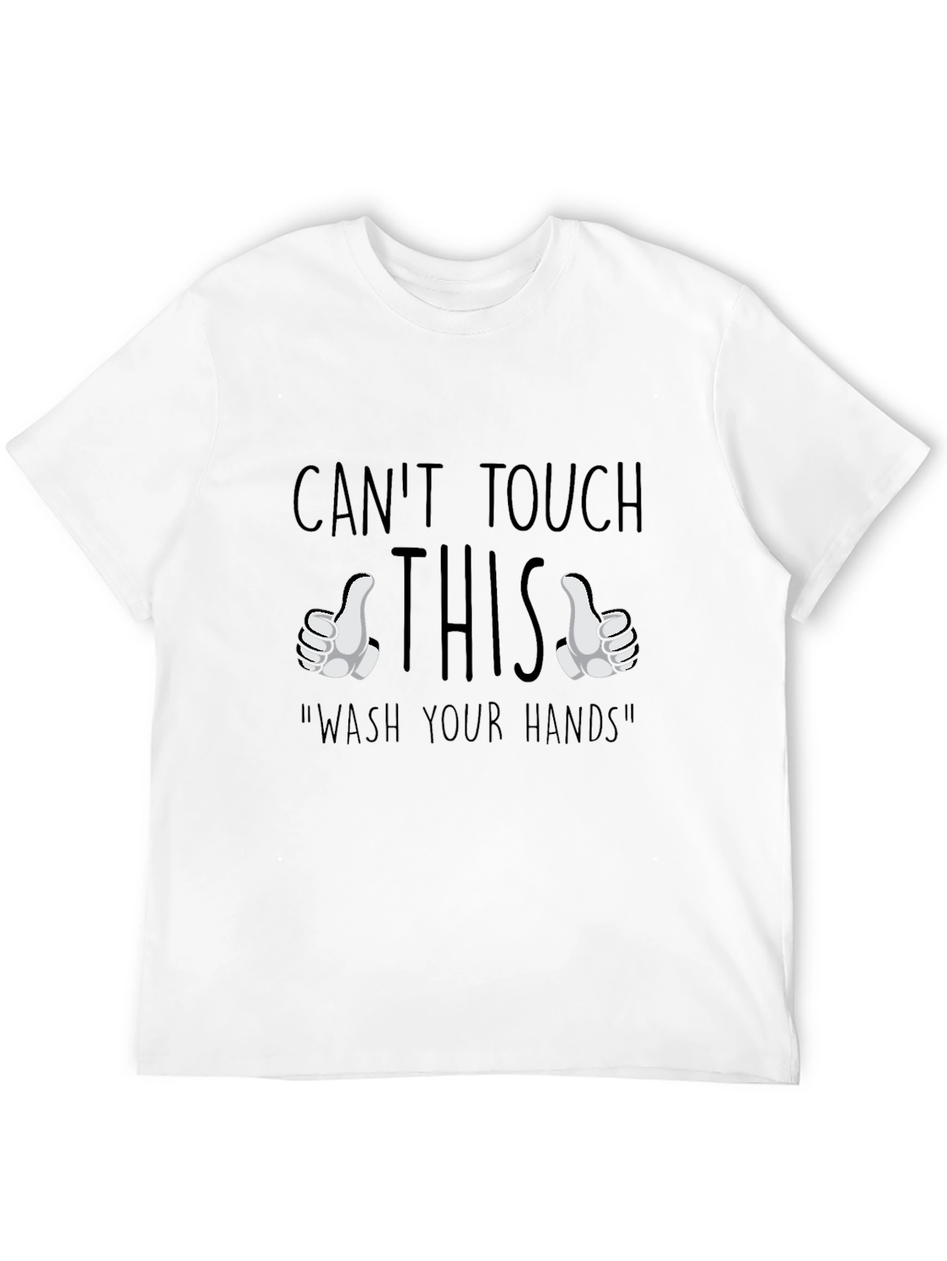 Cant Touch This Wash Hands Graphic Tee