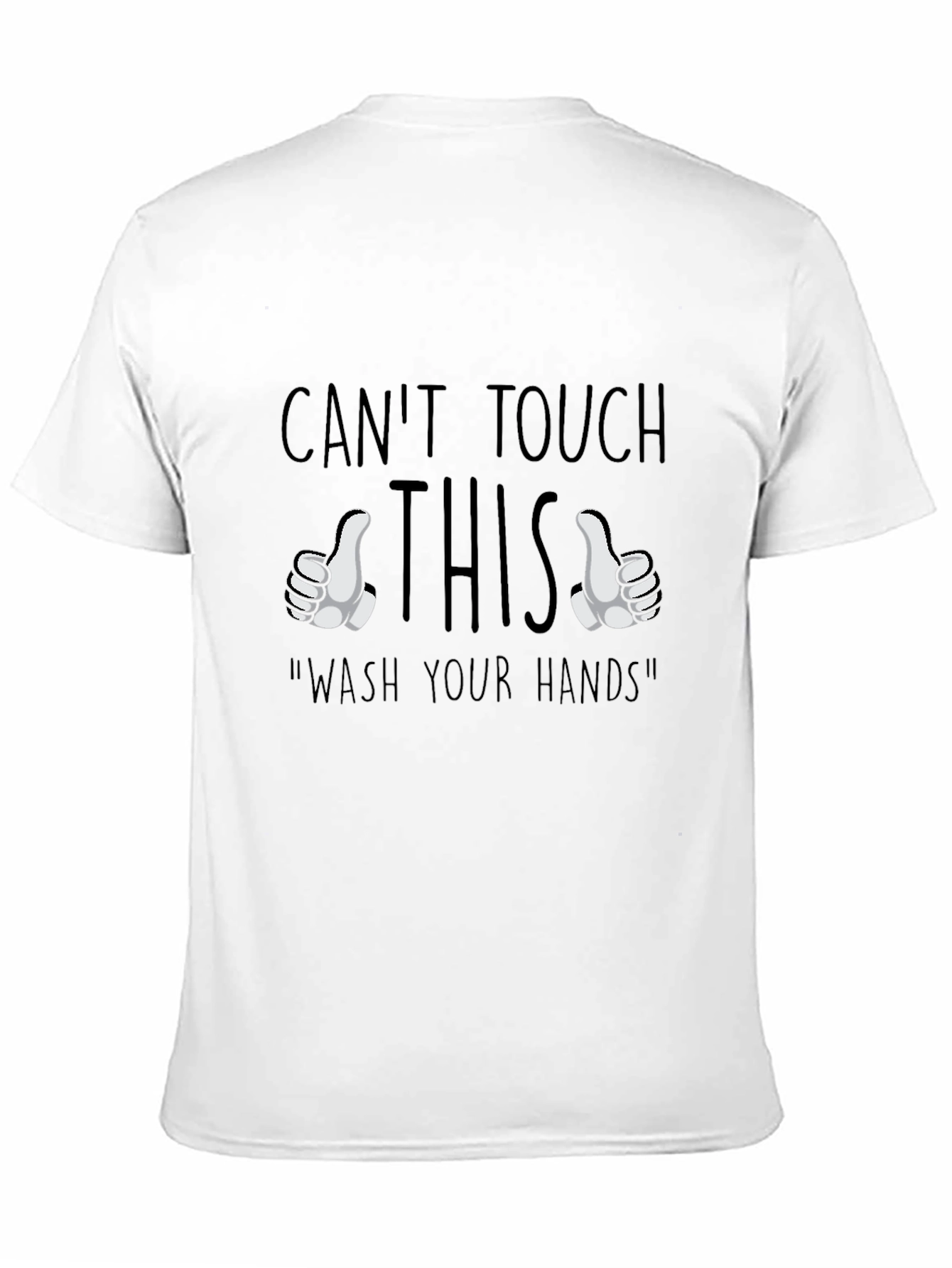 Cant Touch This Wash Hands Graphic Tee