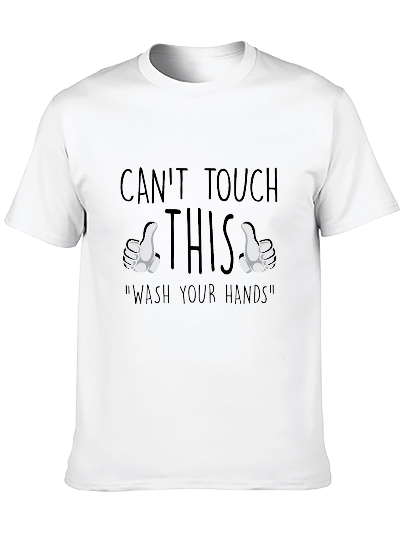 Cant Touch This Wash Hands Graphic Tee