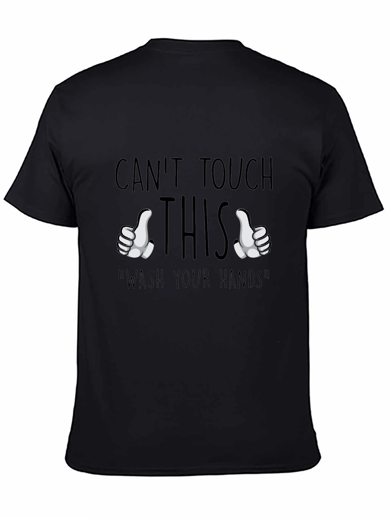Cant Touch This Wash Hands Graphic Tee