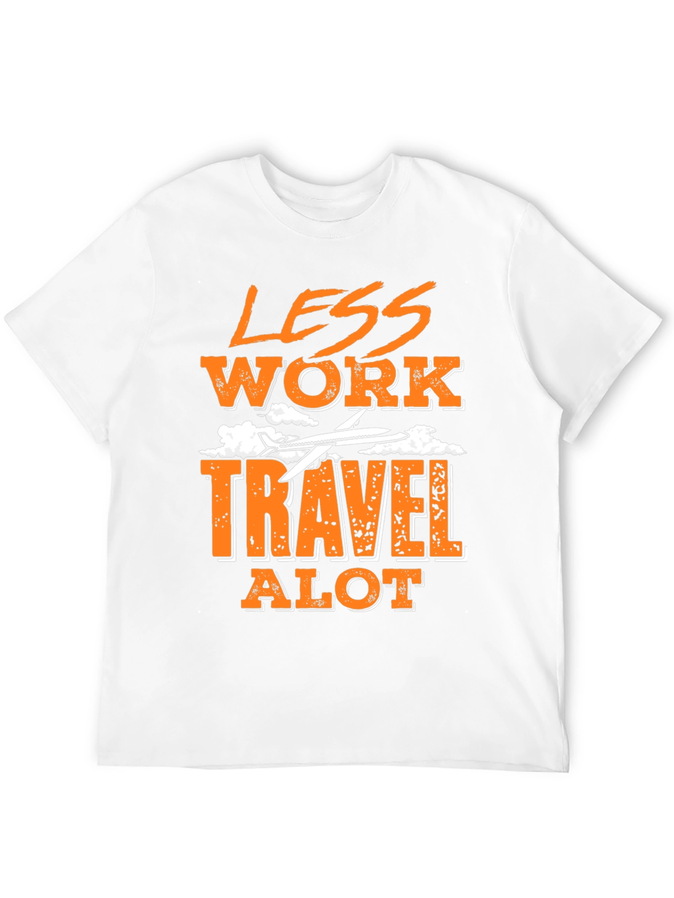 Less Work Travel Alot Graphic T-Shirt