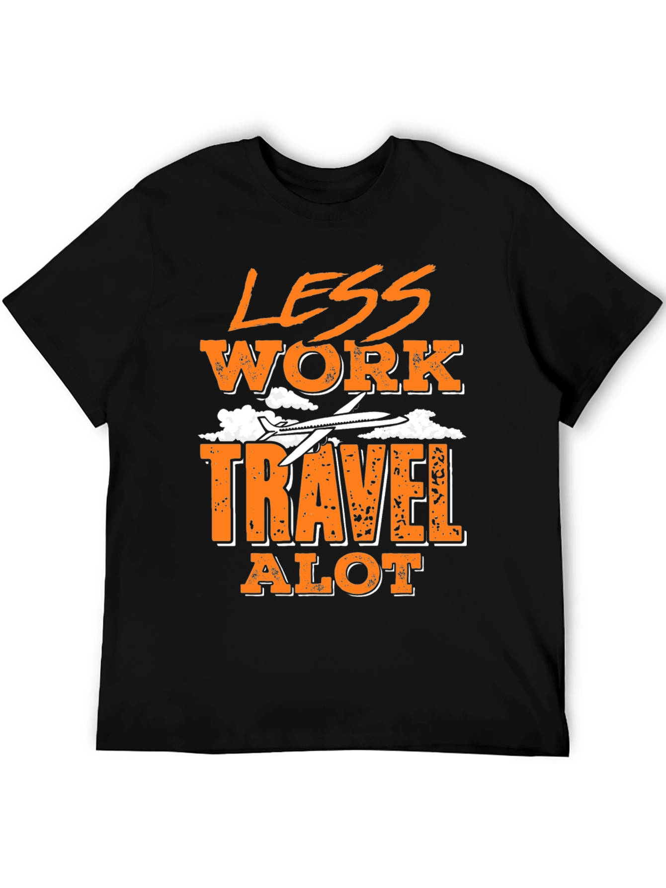 Less Work Travel Alot Graphic T-Shirt