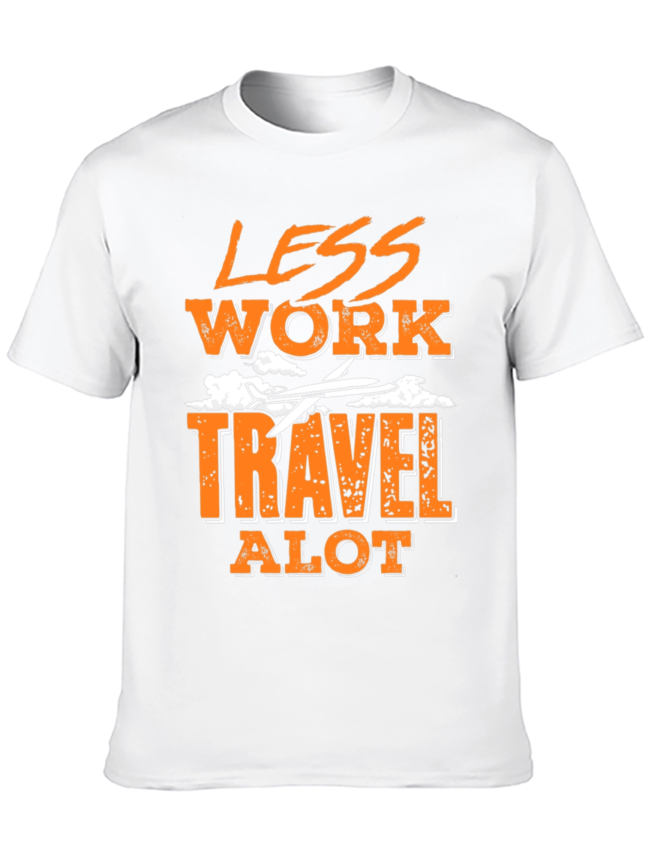 Less Work Travel Alot Graphic T-Shirt