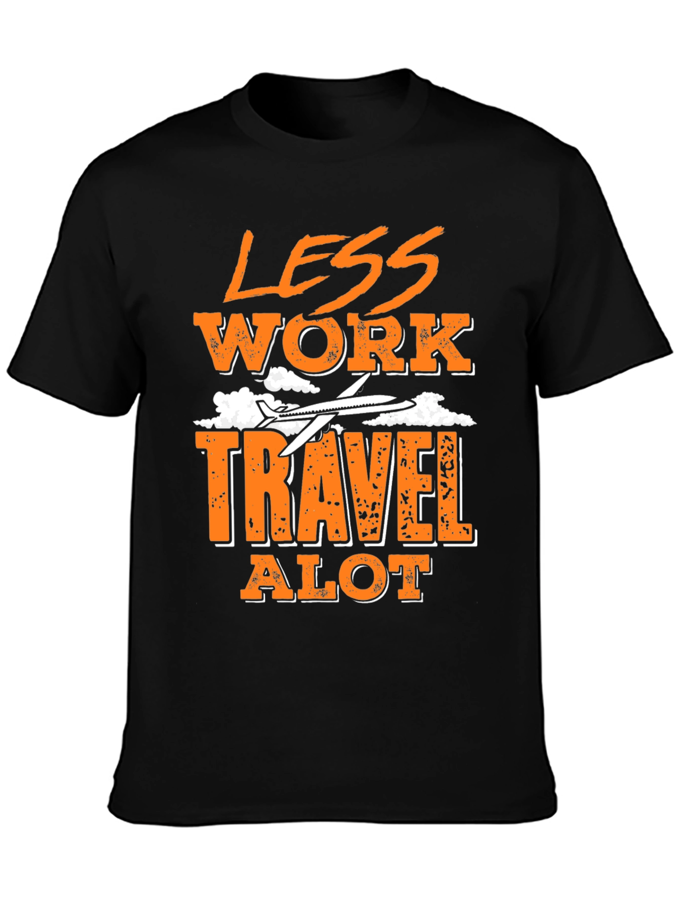 Less Work Travel Alot Graphic T-Shirt