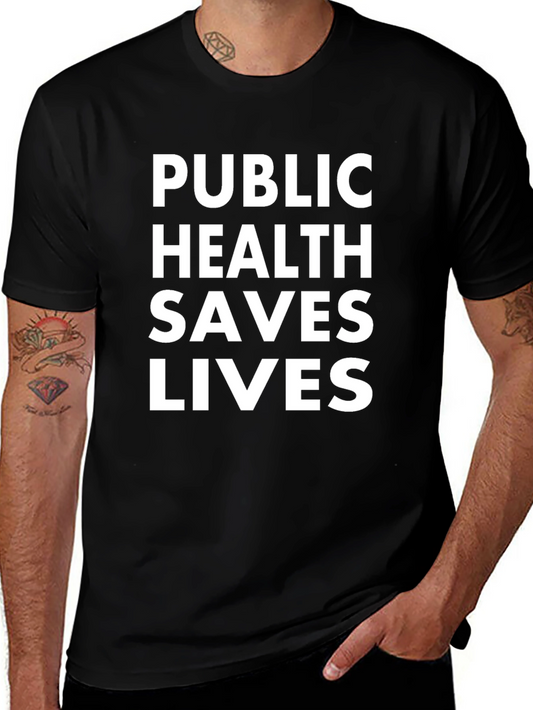 Public Health Saves Lives Graphic Tee