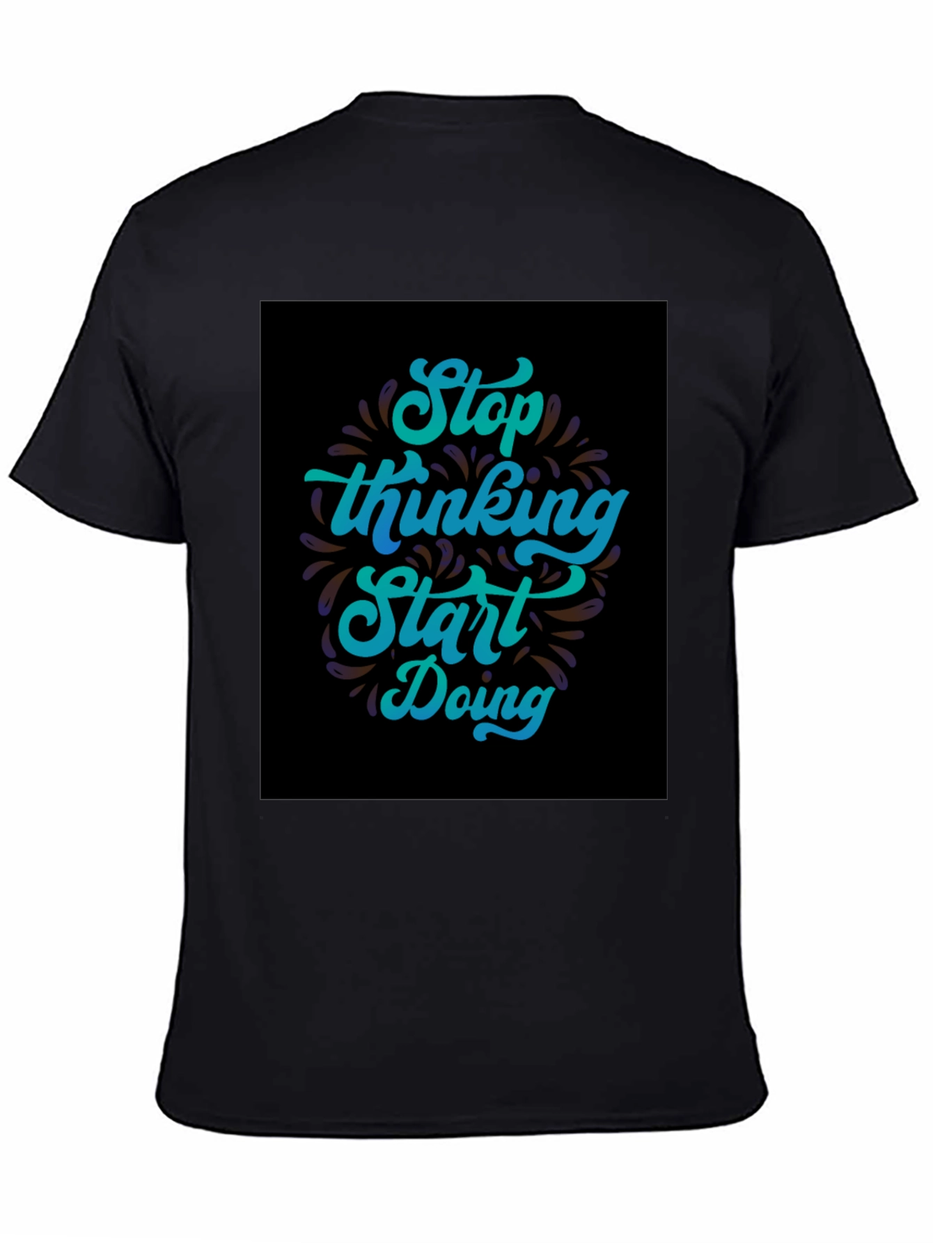 Inspirational Graphic Tee - Stop Thinking Start Doing T-Shirt