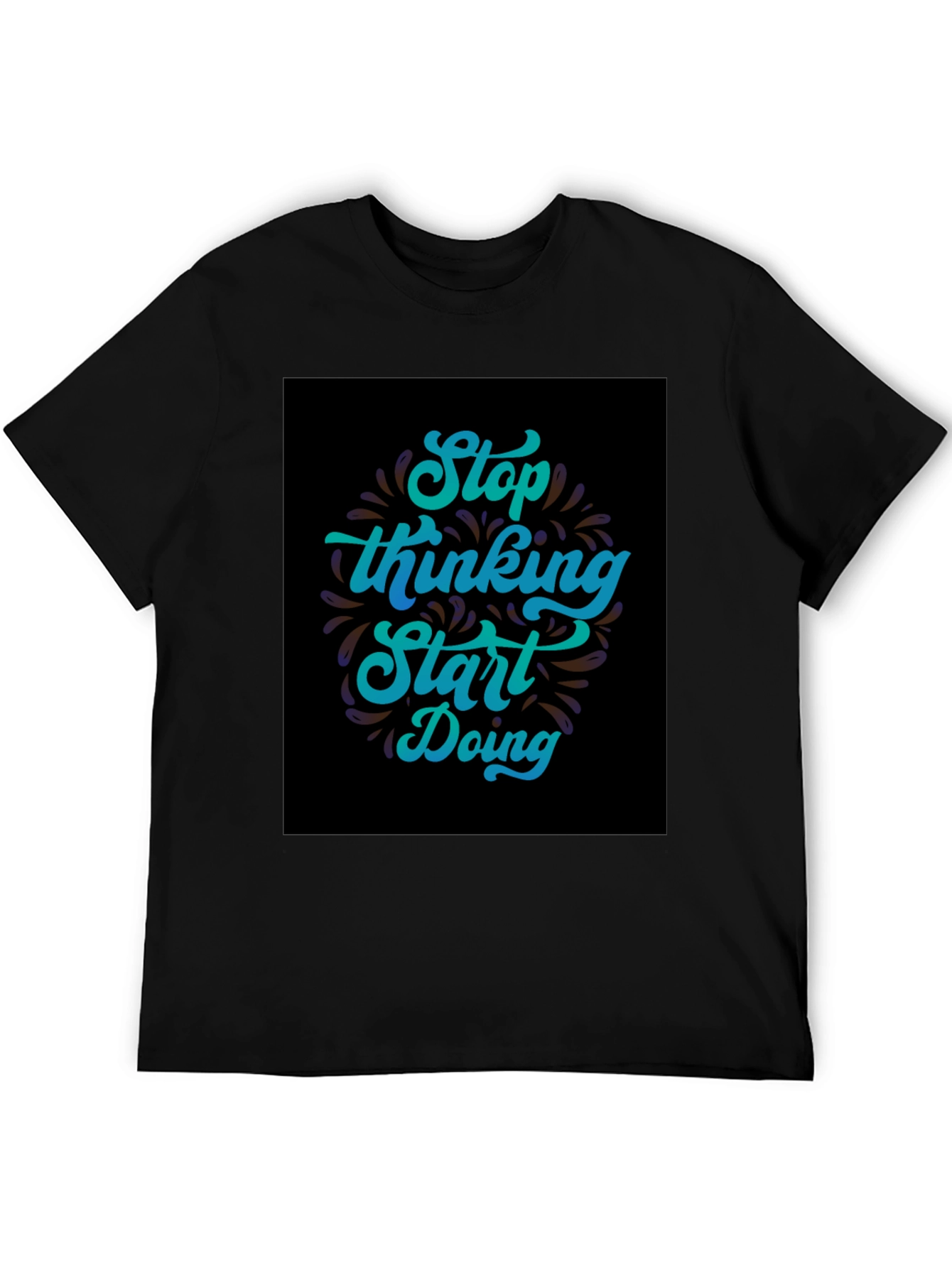 Inspirational Graphic Tee - Stop Thinking Start Doing T-Shirt