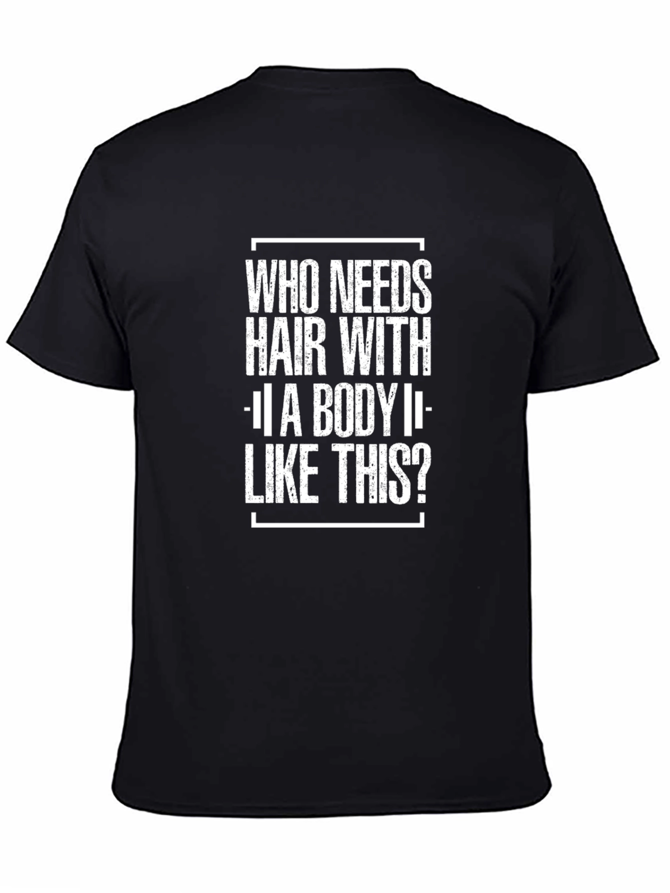 Funny Baldness T-Shirt: Who Needs Hair...