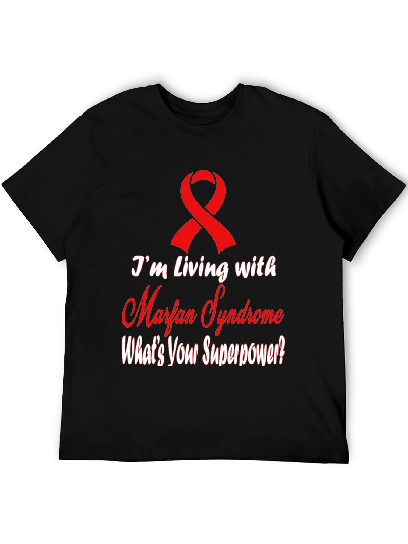 Marfan Syndrome Awareness T-Shirt - Whats Your Superpower?