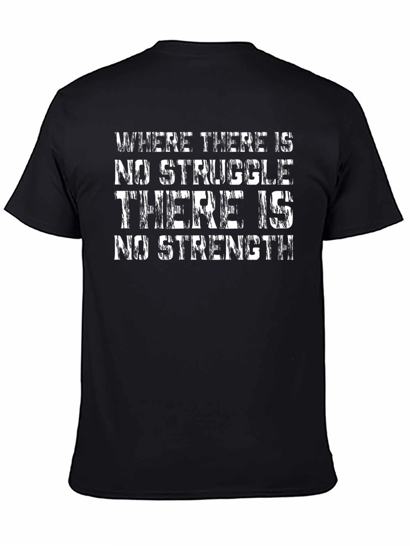 Motivational Black T-Shirt - No Struggle No Strength