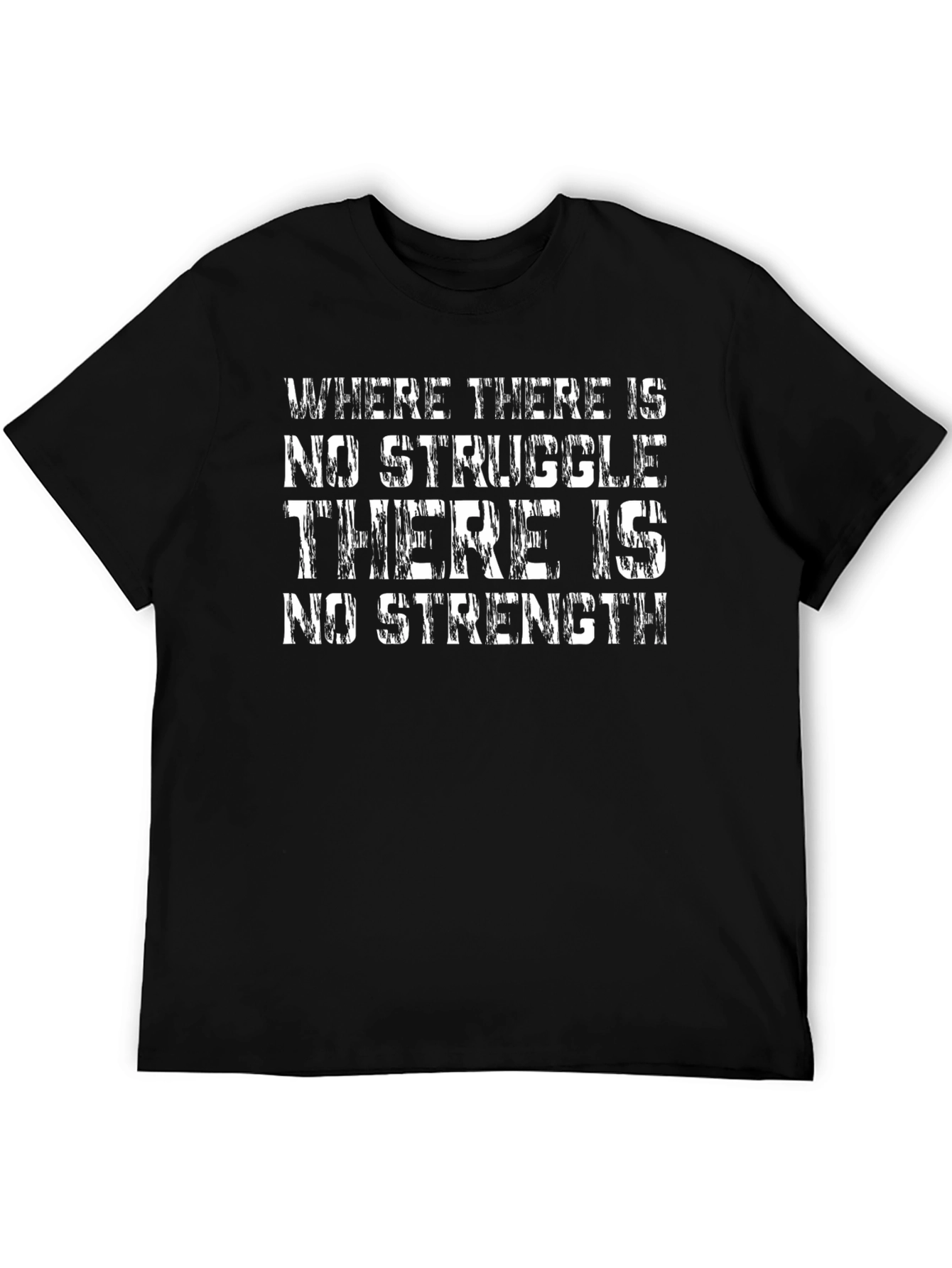 Motivational Black T-Shirt - No Struggle No Strength