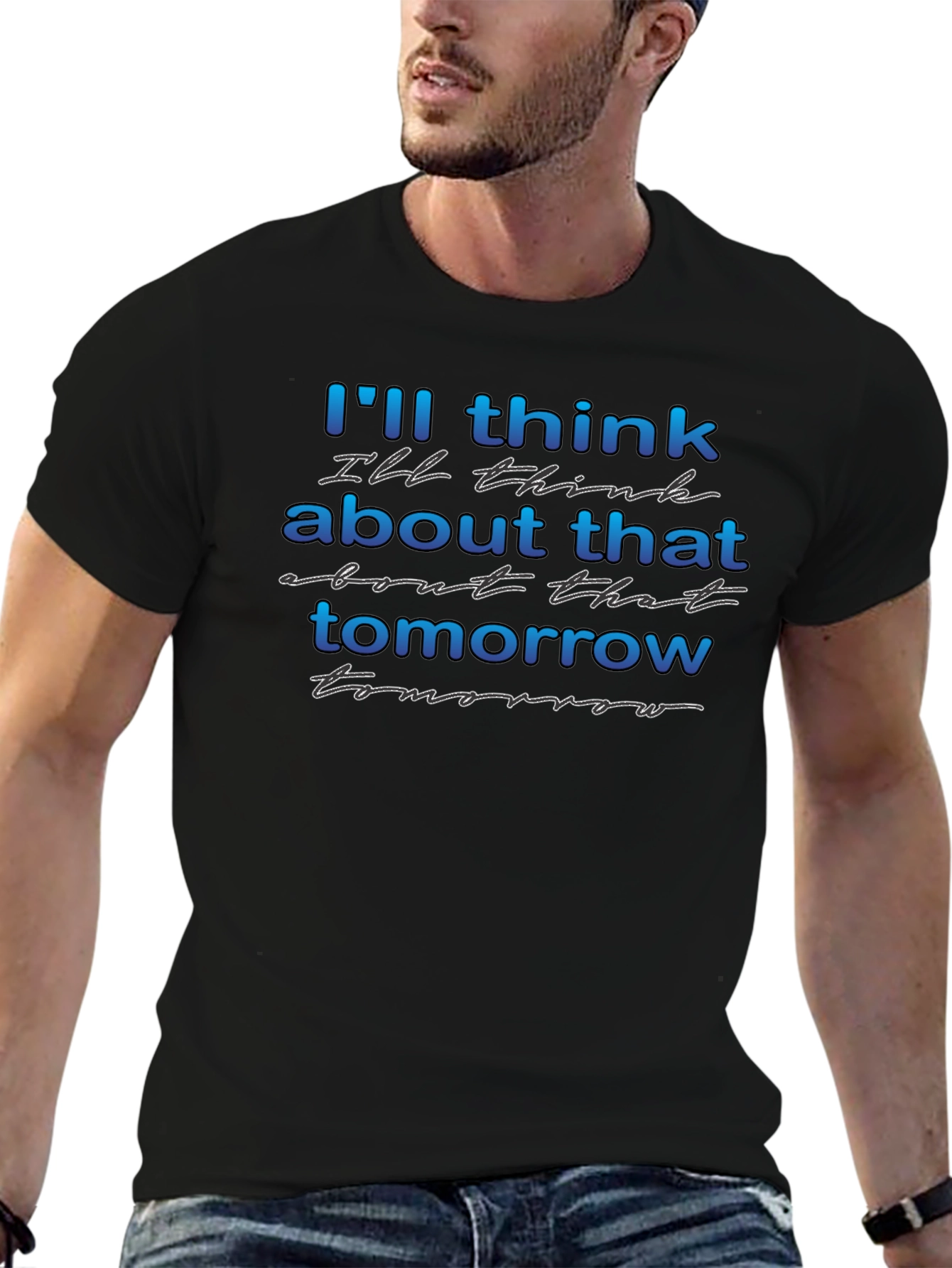 Ill Think About That Tomorrow Graphic T-Shirt
