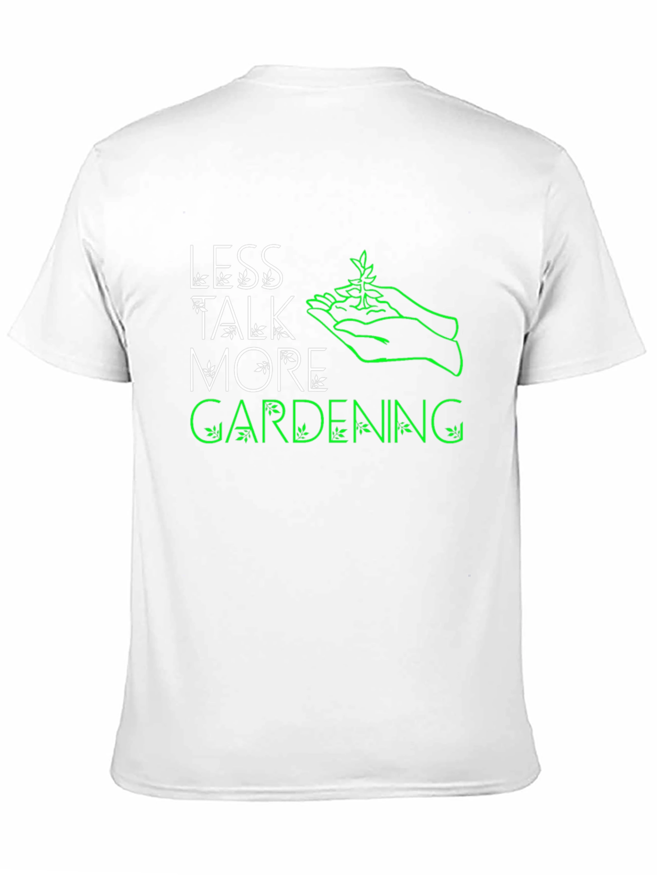 Less Talk More Gardening Graphic Tee