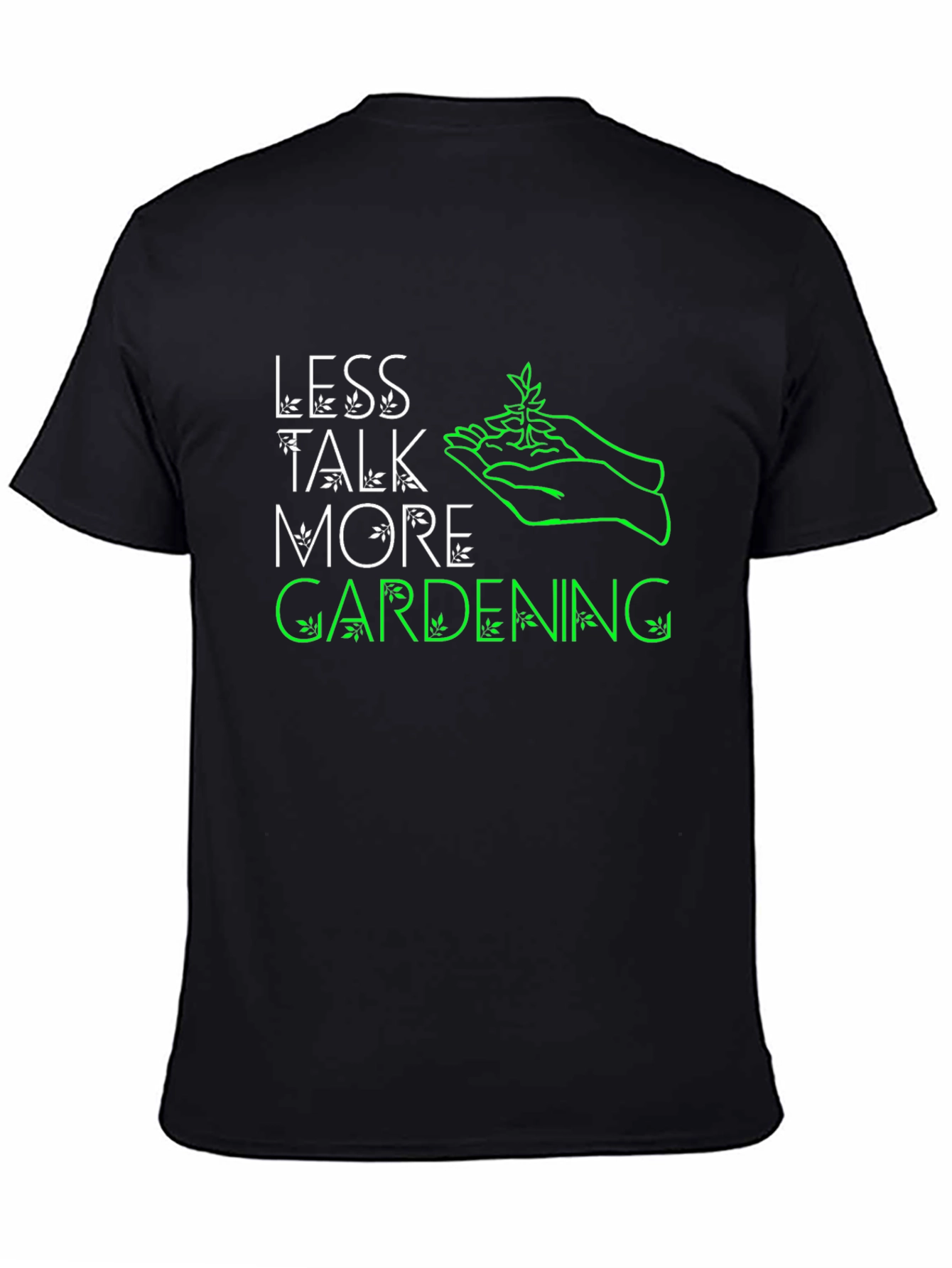 Less Talk More Gardening Graphic Tee