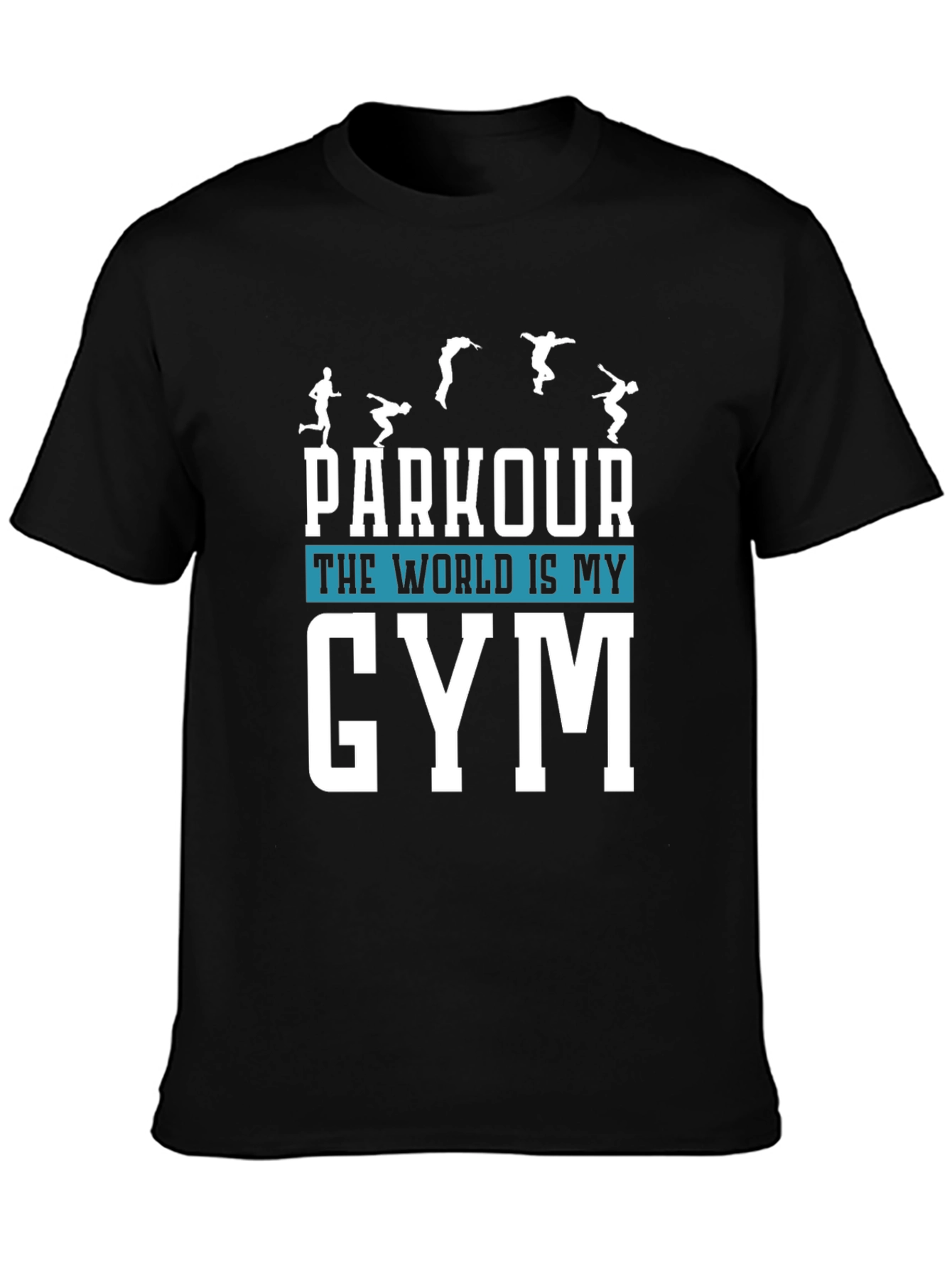 Parkour The World is My Gym Graphic T-Shirt