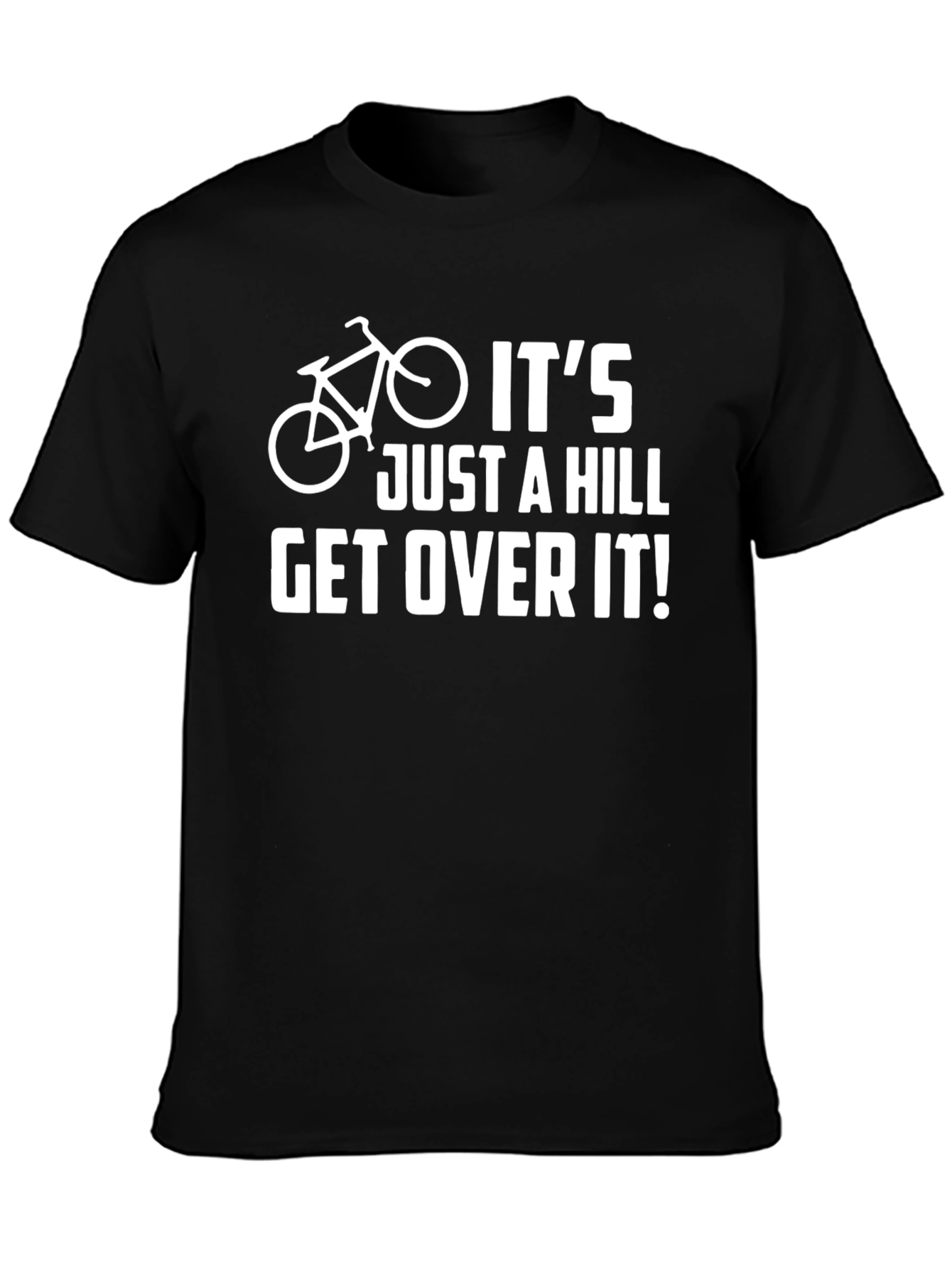 Funny Cycling T-Shirt - Its Just A Hill