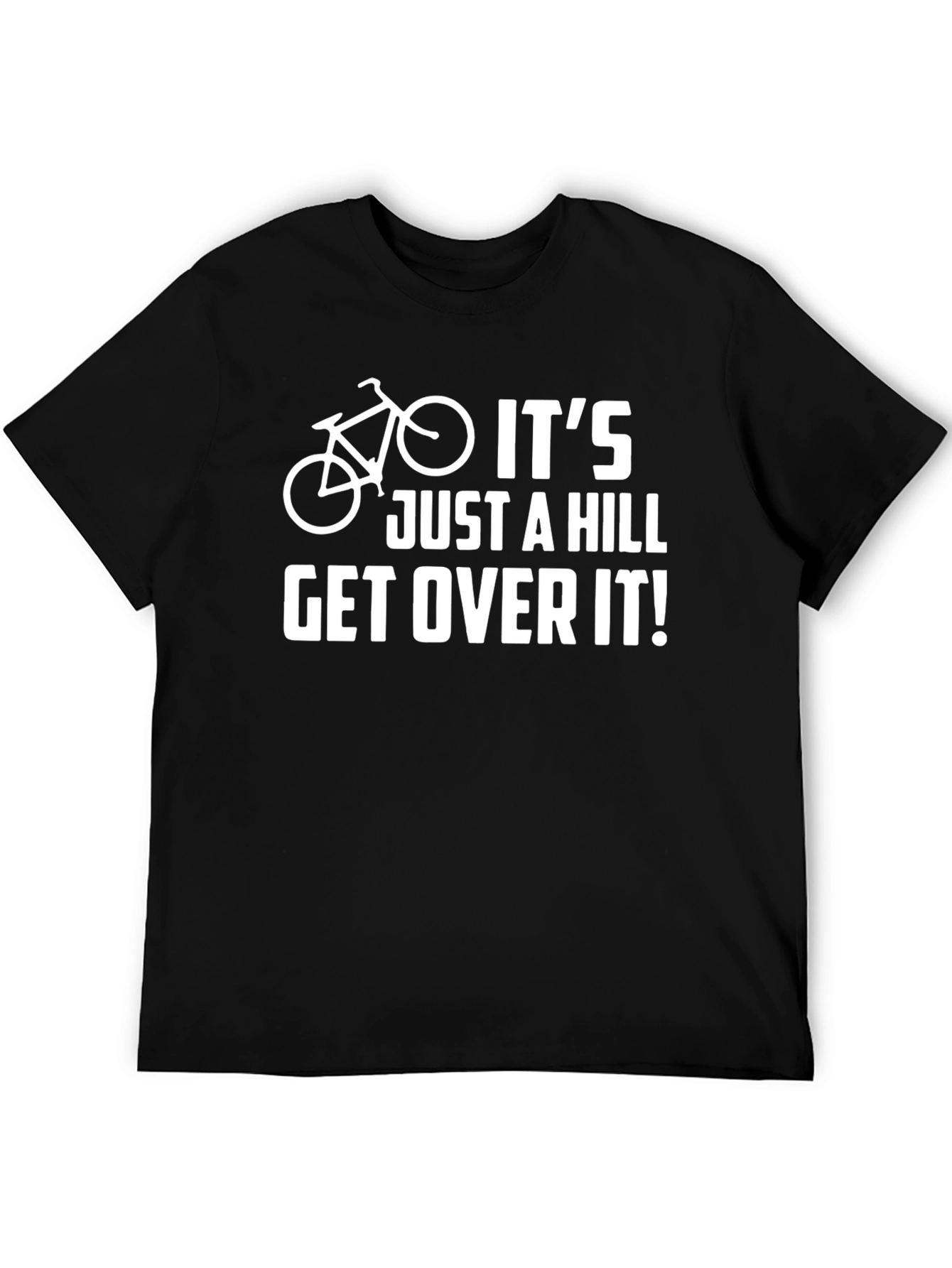 Funny Cycling T-Shirt - Its Just A Hill