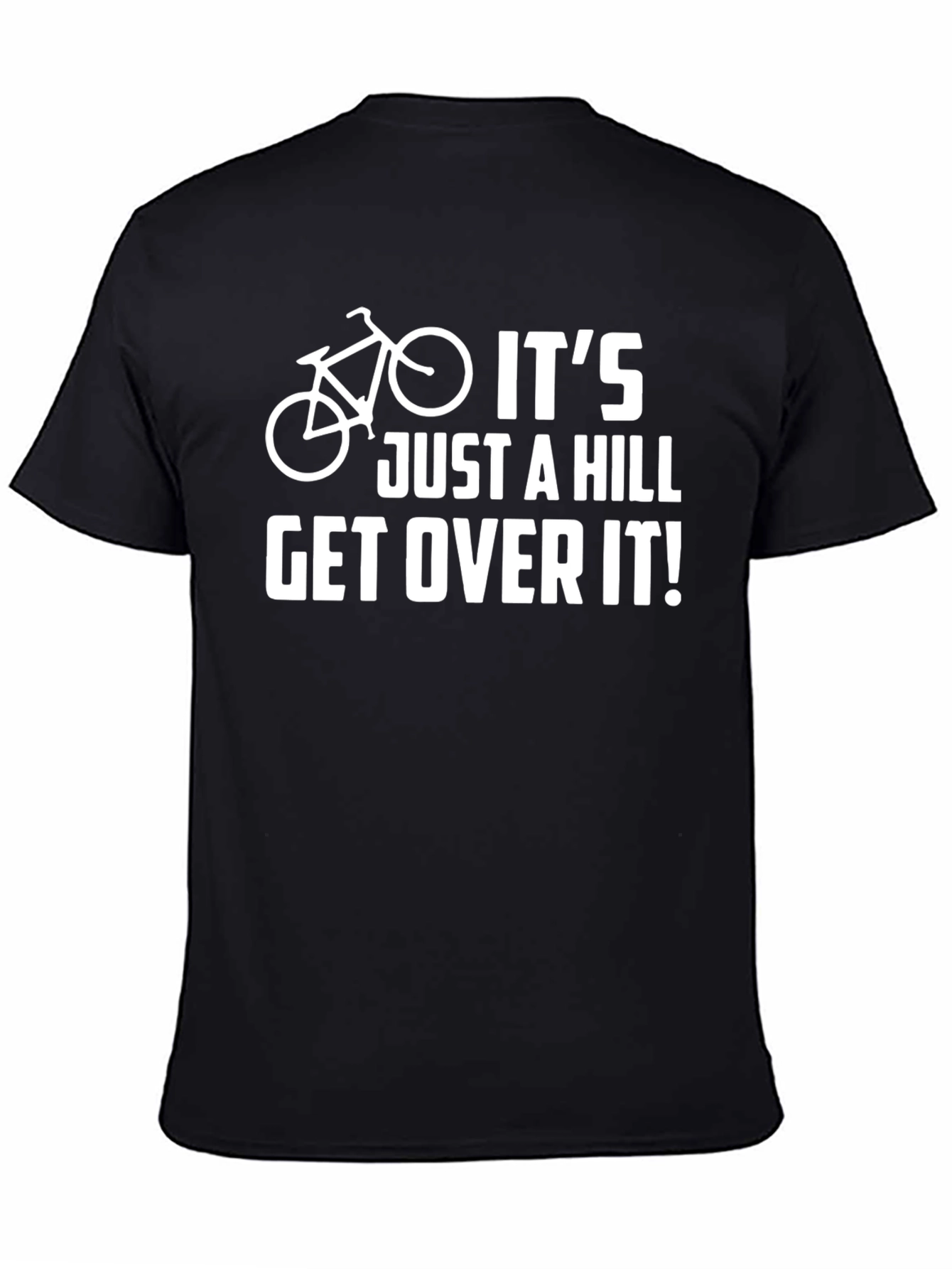 Funny Cycling T-Shirt - Its Just A Hill