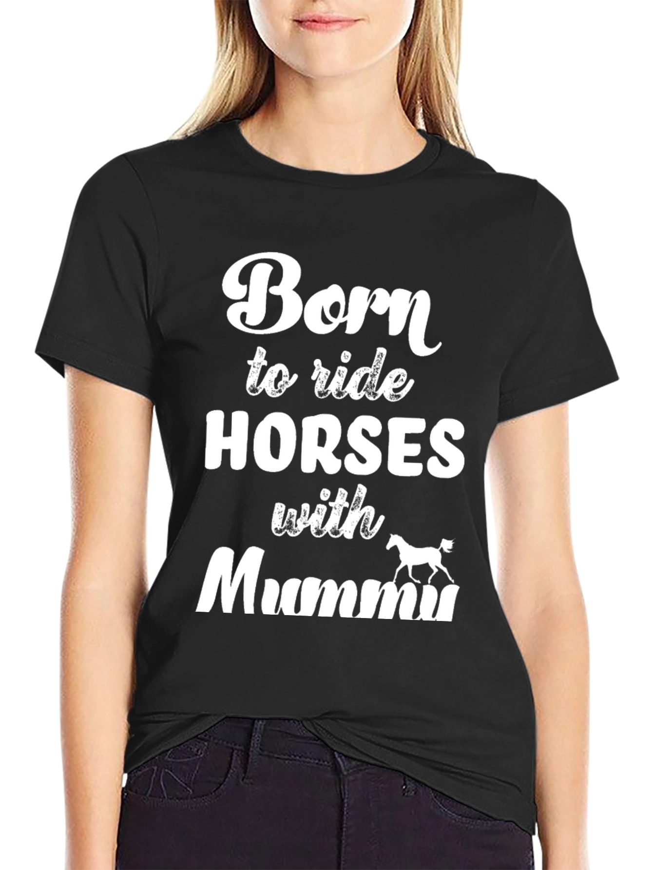 Born to Ride Horses With Mummu T-Shirt