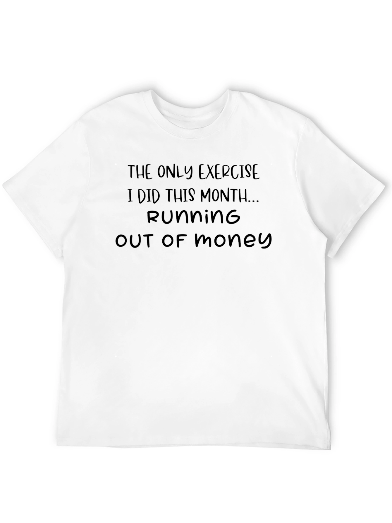 Funny Running Out of Money T-Shirt