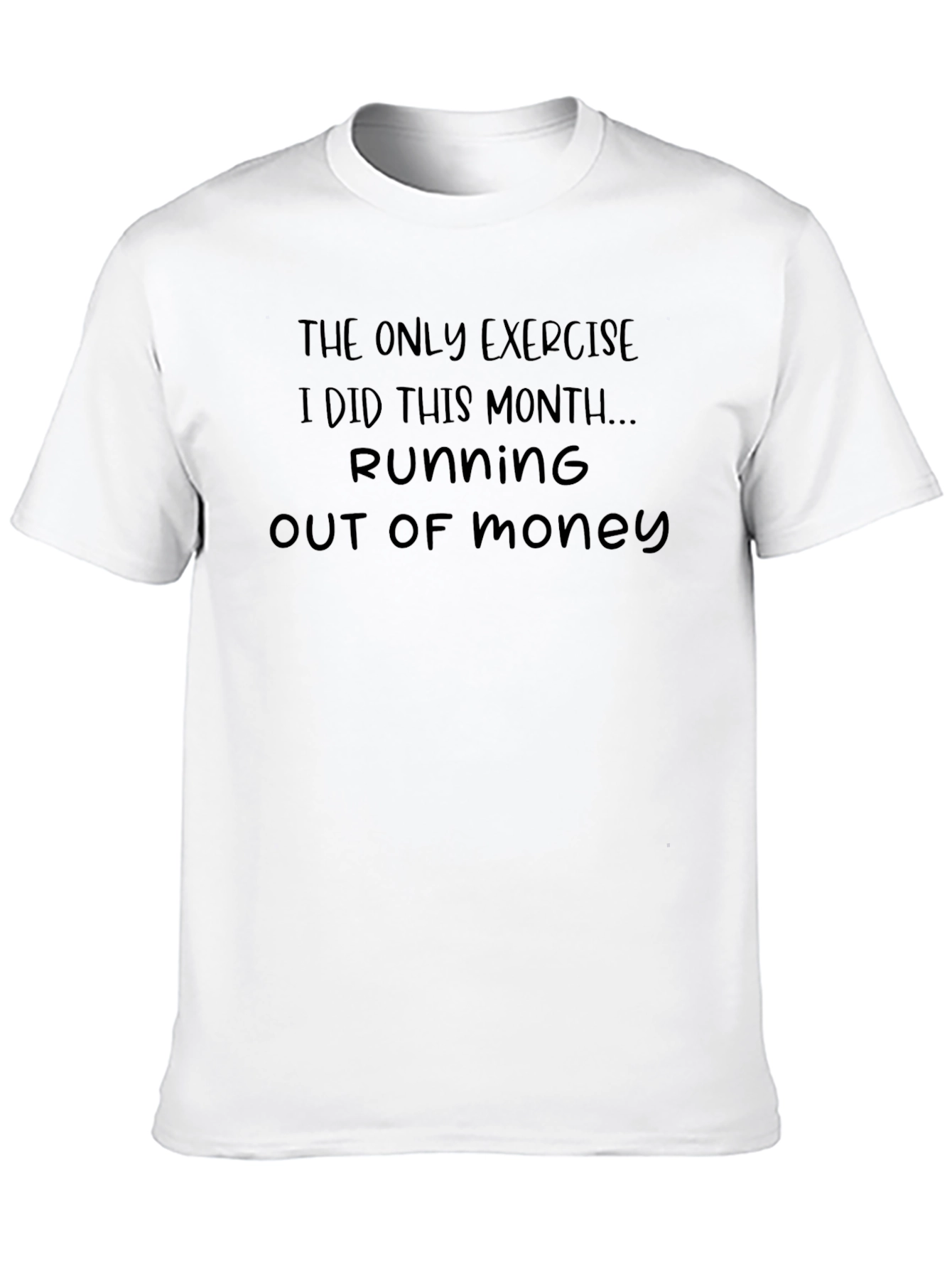 Funny Running Out of Money T-Shirt