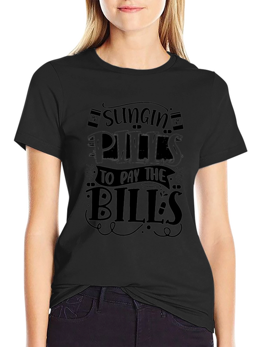 Slingin Pills to Pay Bills Funny Graphic Tee