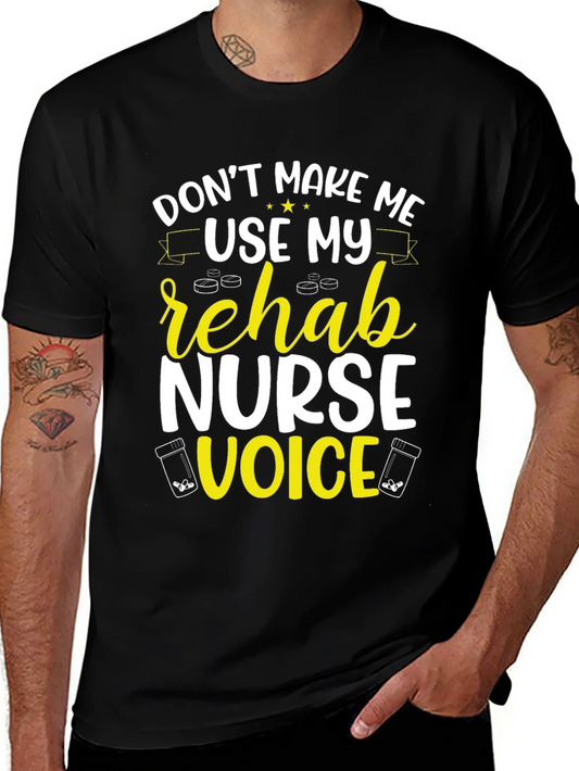 Rehab Nurse Voice T-Shirt - Funny Novelty Tee