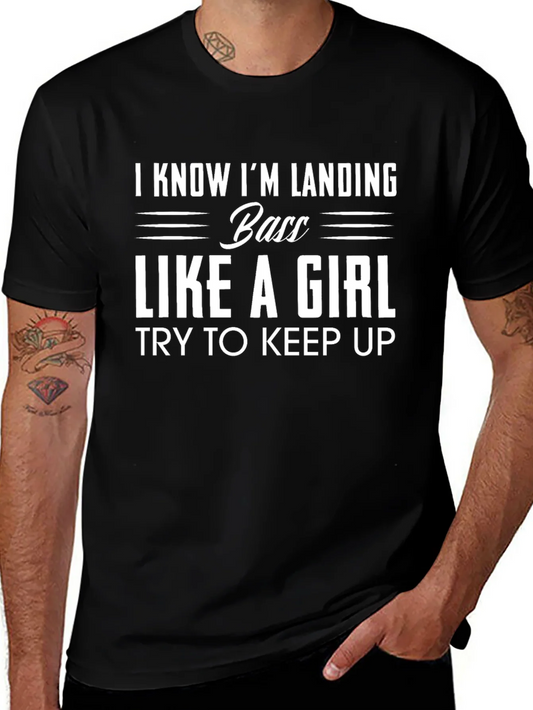Funny Fishing T-Shirt - Landing Bass Like a Girl Tee