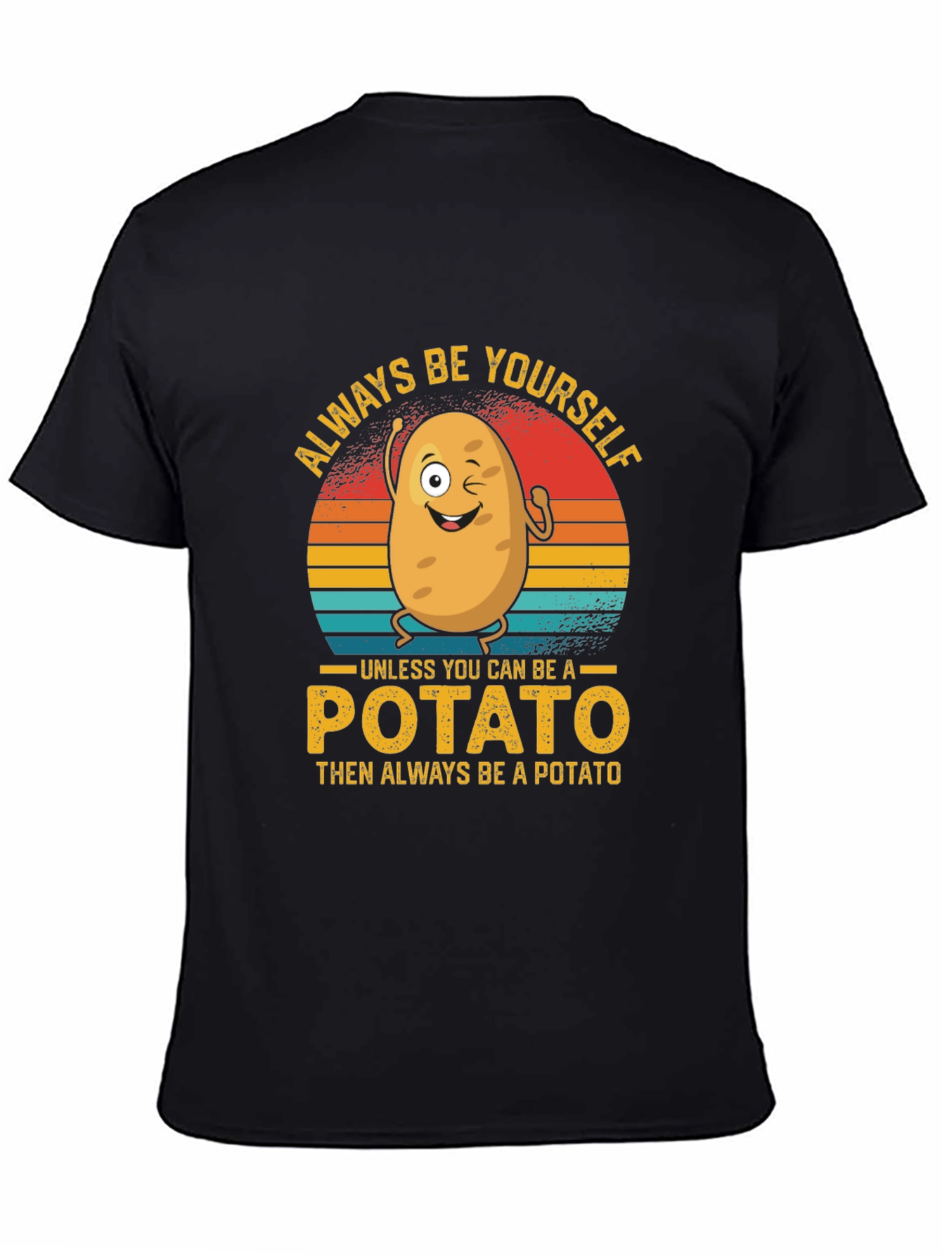 Always Be Yourself Potato Graphic T-Shirt