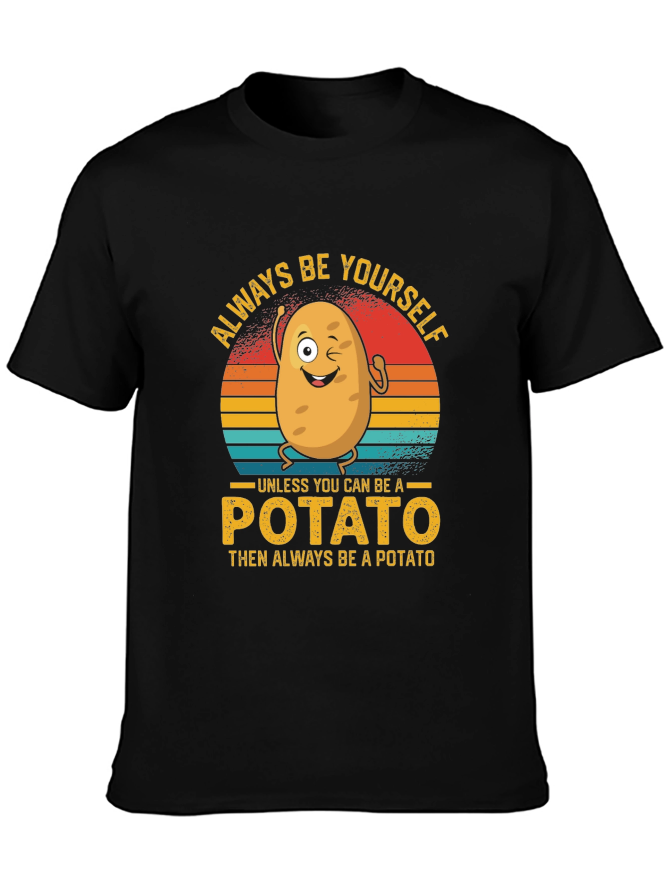Always Be Yourself Potato Graphic T-Shirt
