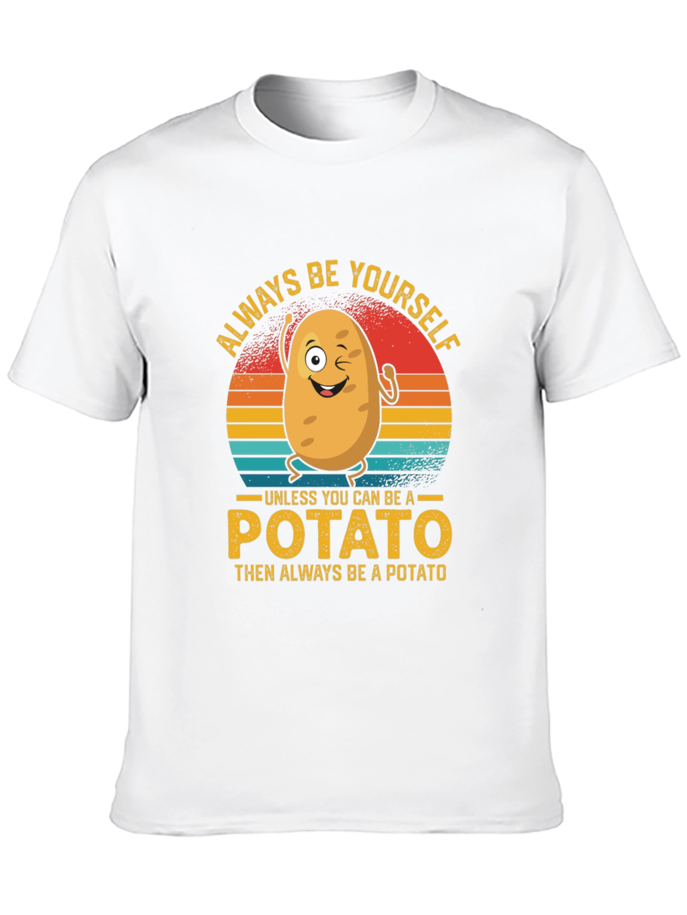 Always Be Yourself Potato Graphic T-Shirt