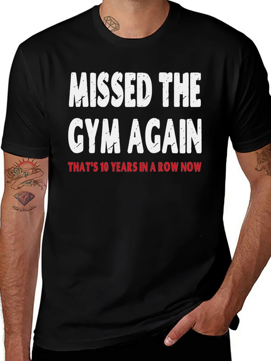 Missed the Gym Again T-Shirt - Humorous Workout Tee
