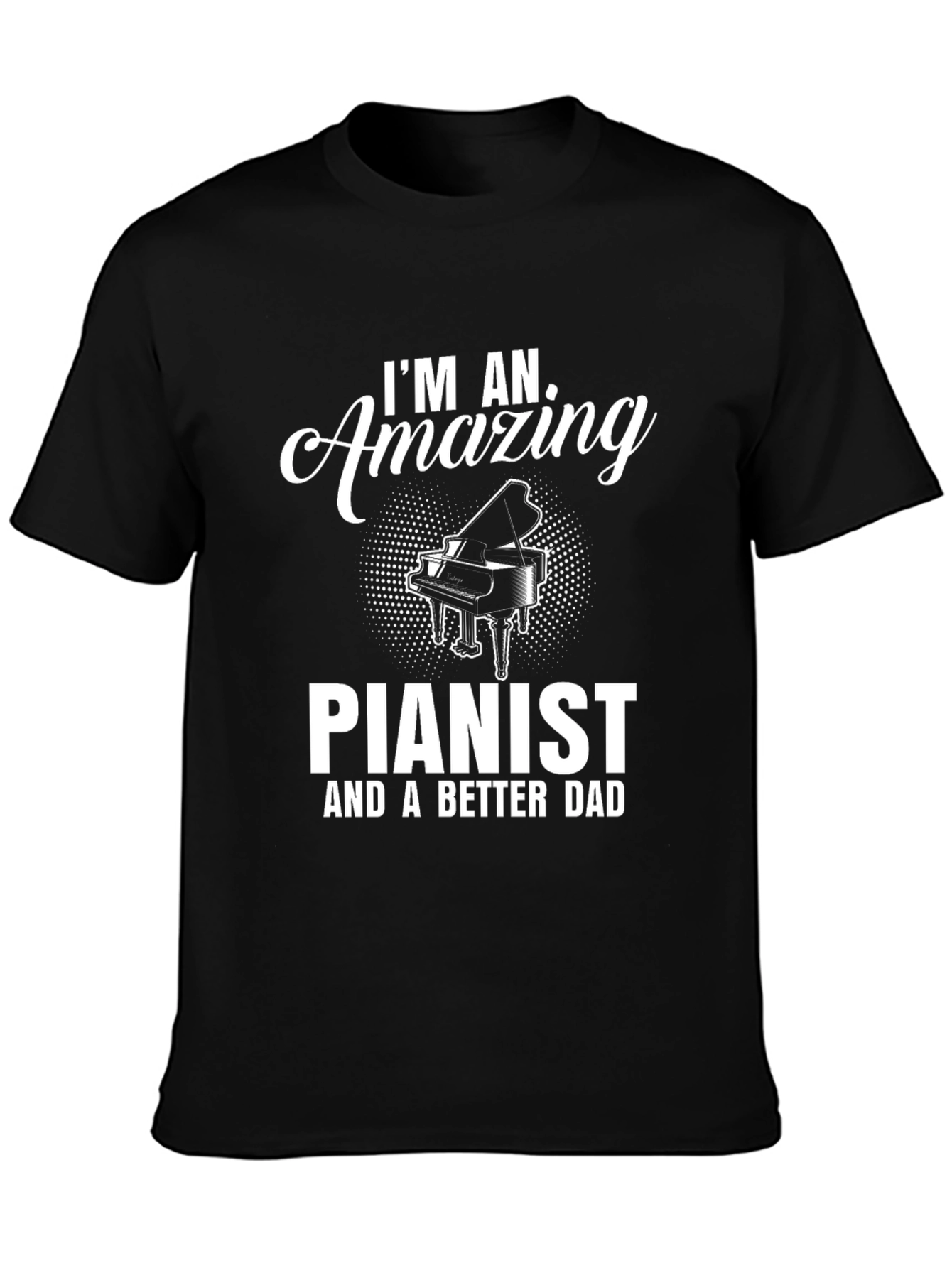Im An Amazing Pianist T-Shirt