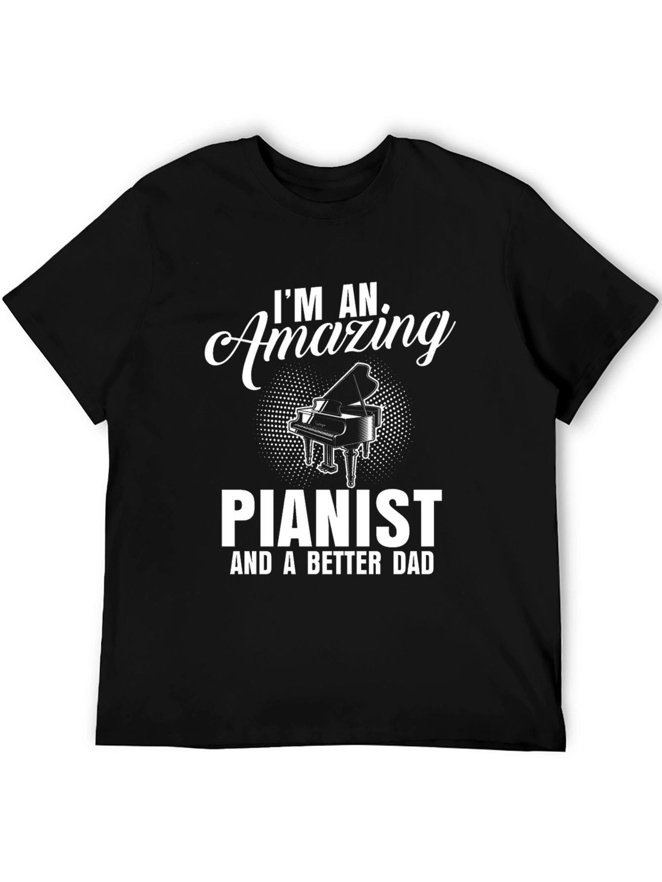 Im An Amazing Pianist T-Shirt