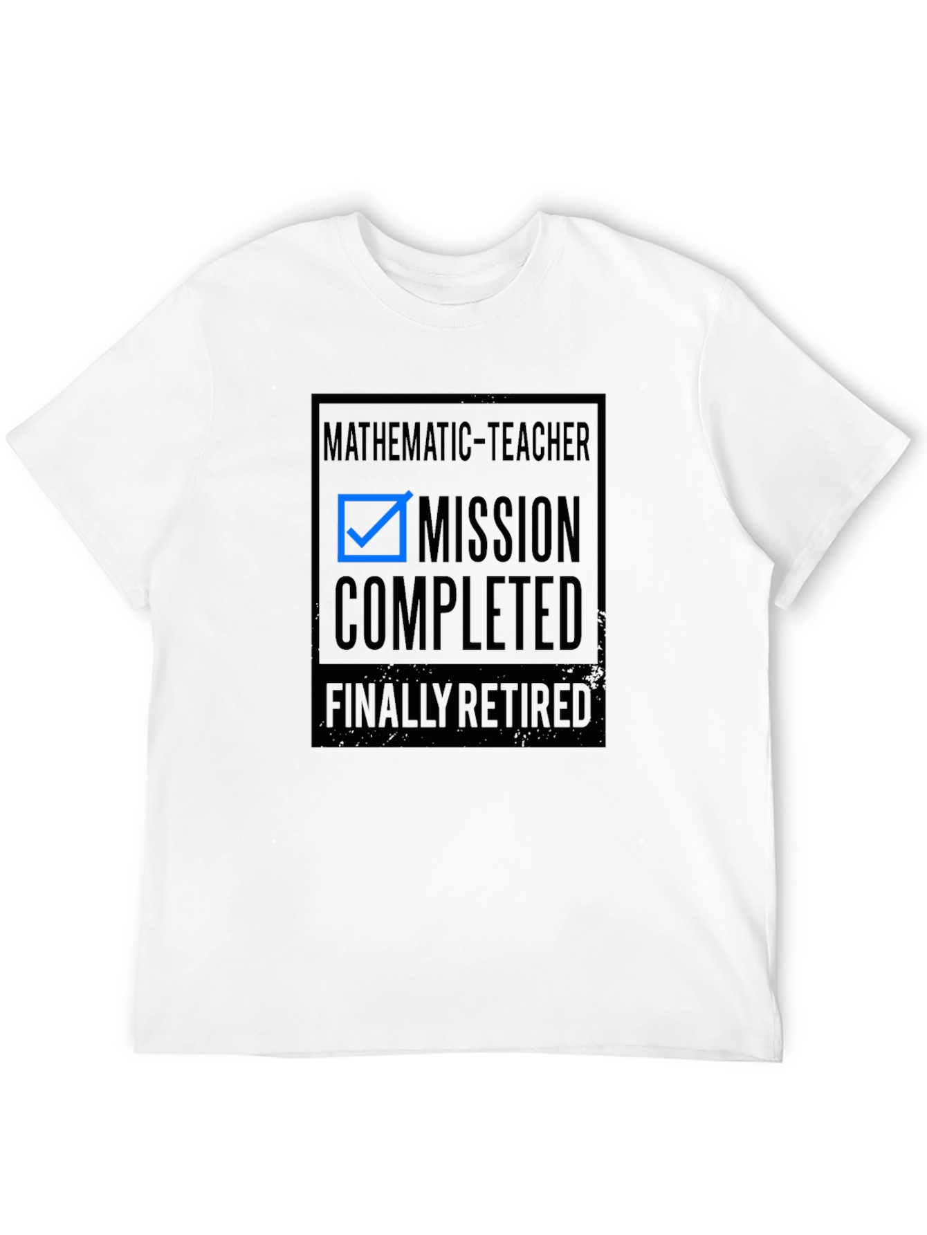 Mission Completed Retired Mathematics Teacher T-Shirt