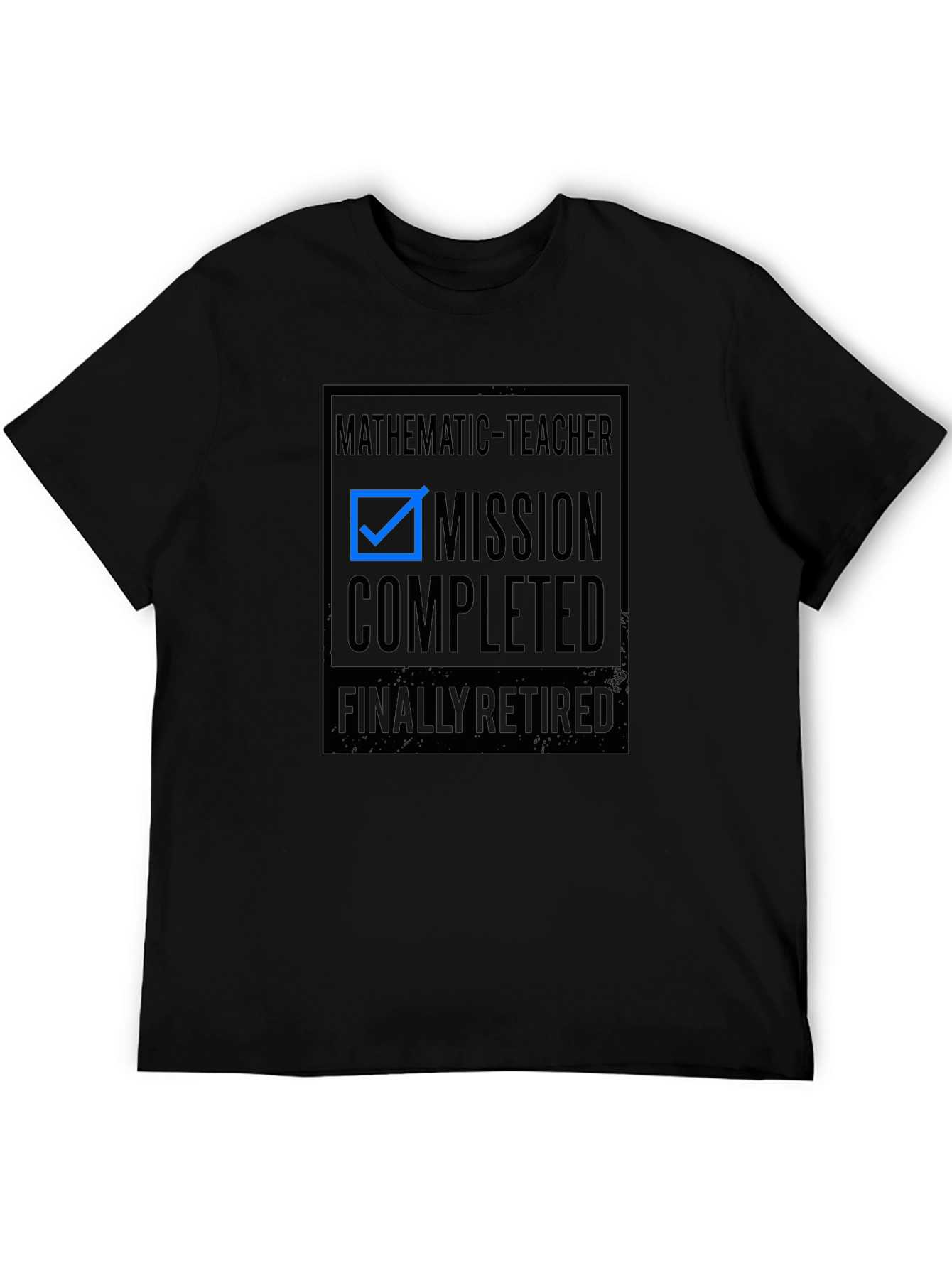 Mission Completed Retired Mathematics Teacher T-Shirt