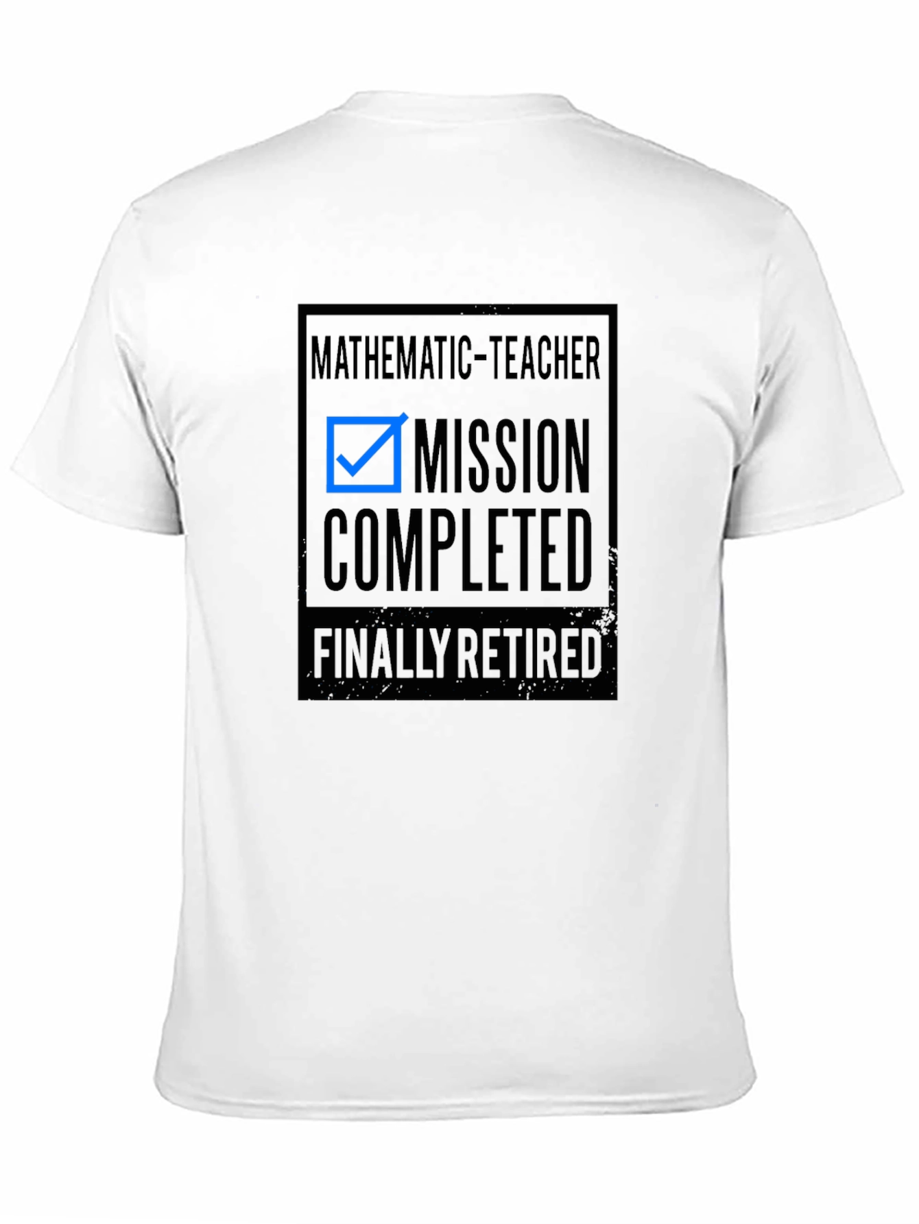 Mission Completed Retired Mathematics Teacher T-Shirt
