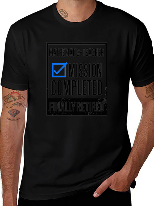 Mission Completed Retired Mathematics Teacher T-Shirt