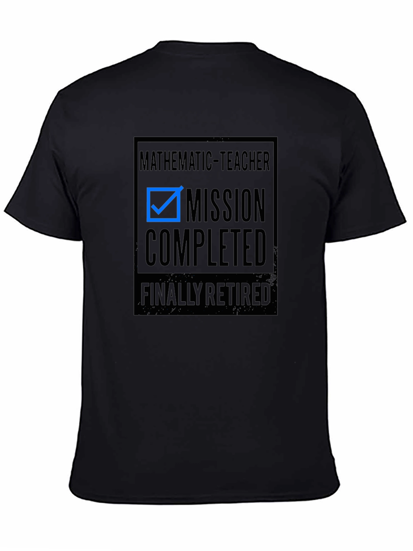 Mission Completed Retired Mathematics Teacher T-Shirt