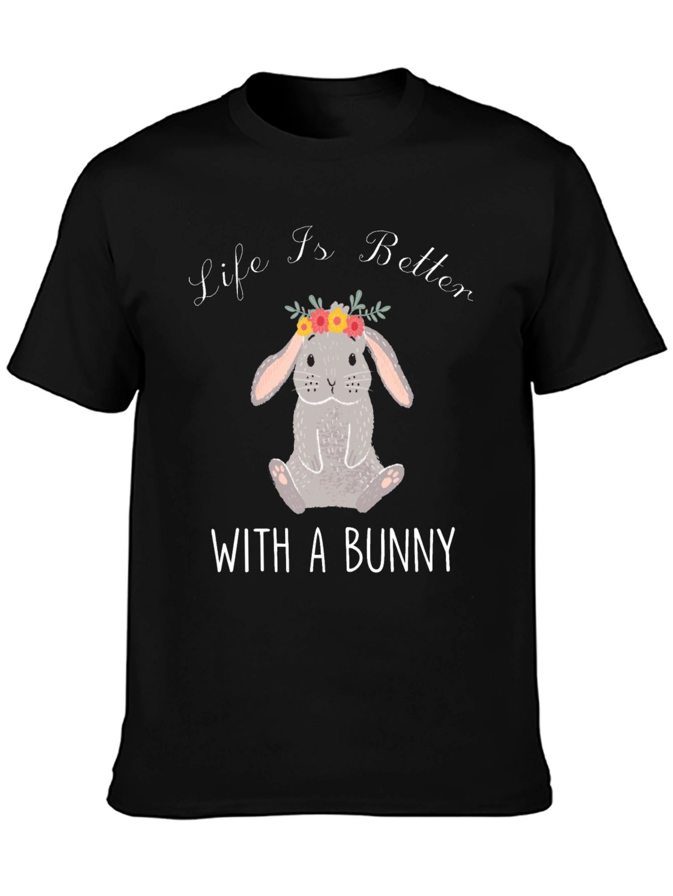 Life Is Better With a Bunny T-Shirt