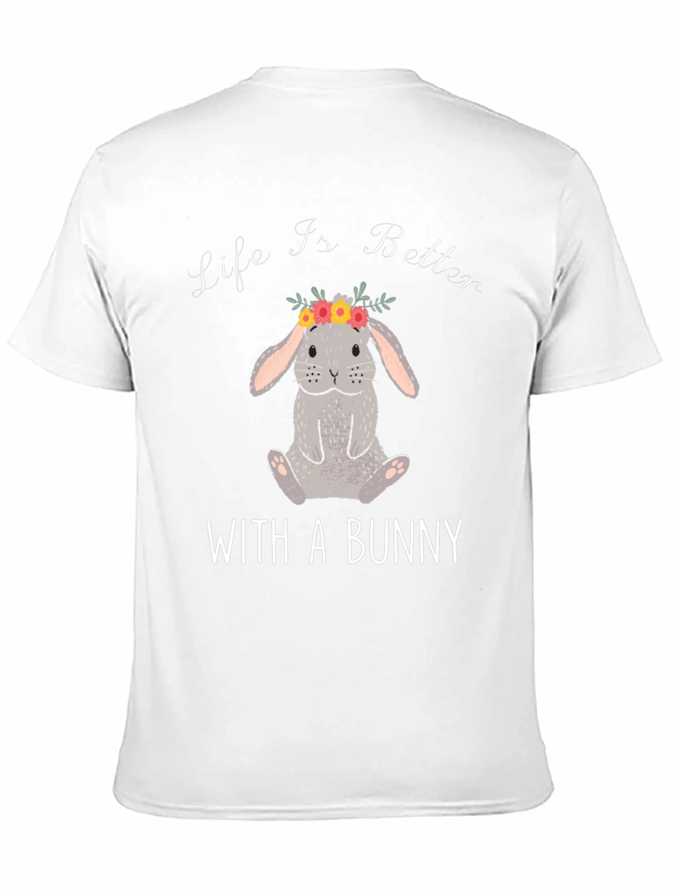 Life Is Better With a Bunny T-Shirt