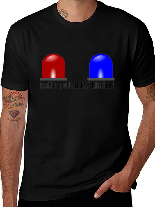 Dont Touch My Lights T-Shirt - Funny Cop Siren Tee