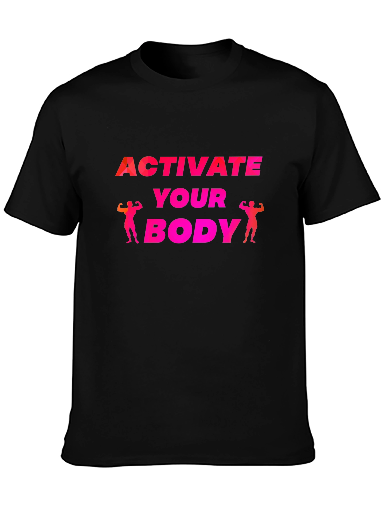 Activate Your Body T-Shirt - Fitness Motivation