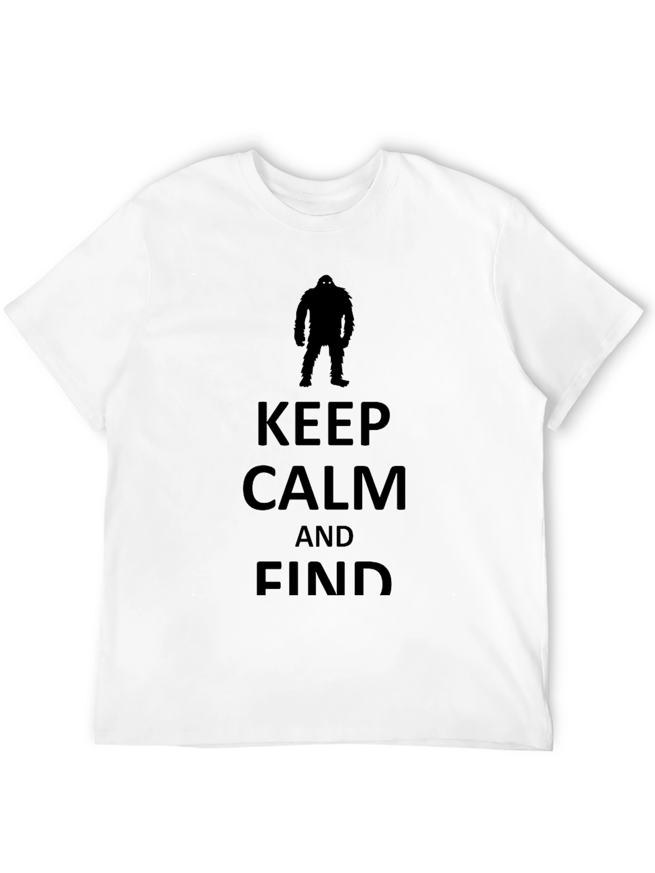Keep Calm and Find Bigfoot T-Shirt