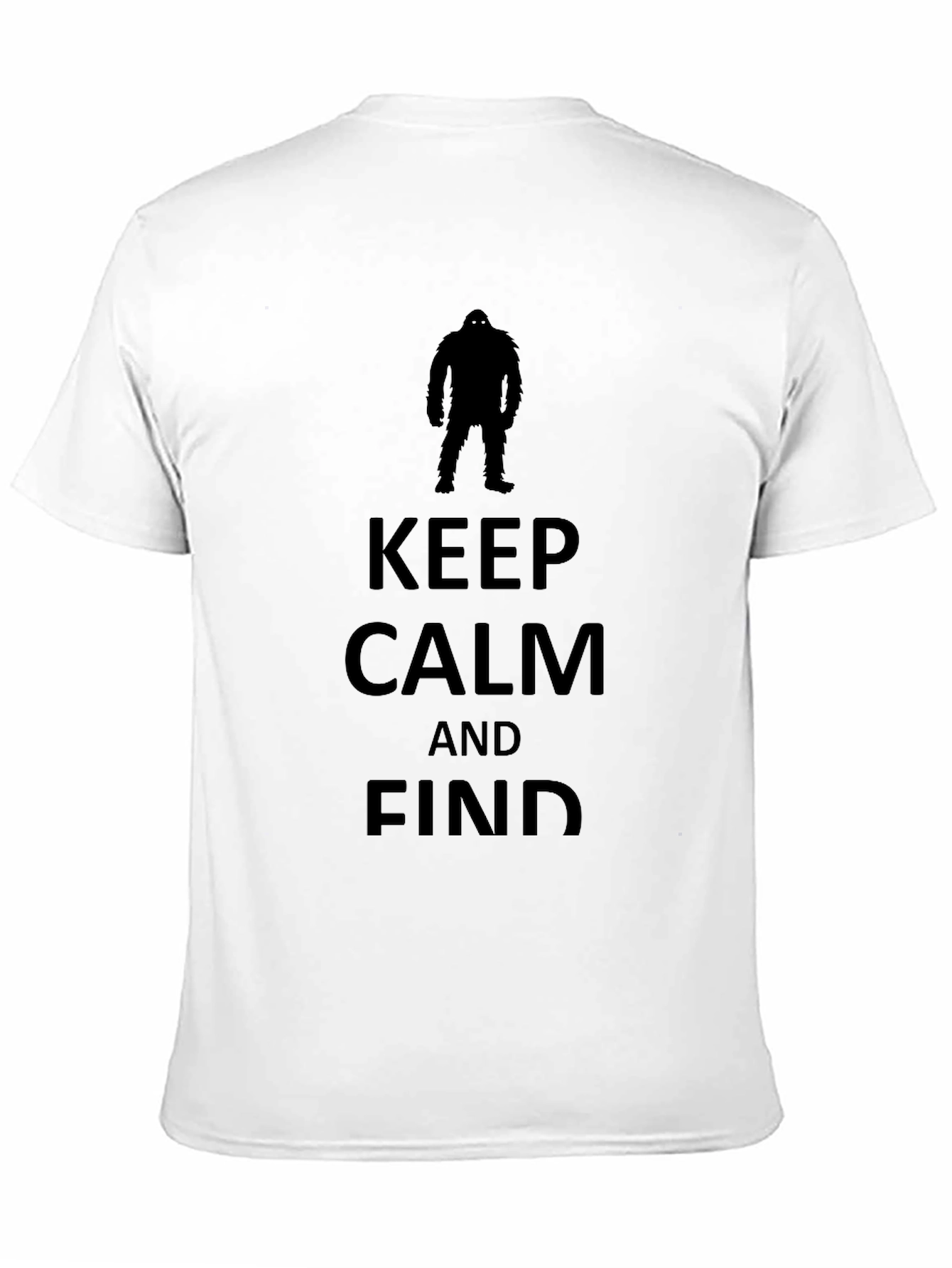 Keep Calm and Find Bigfoot T-Shirt